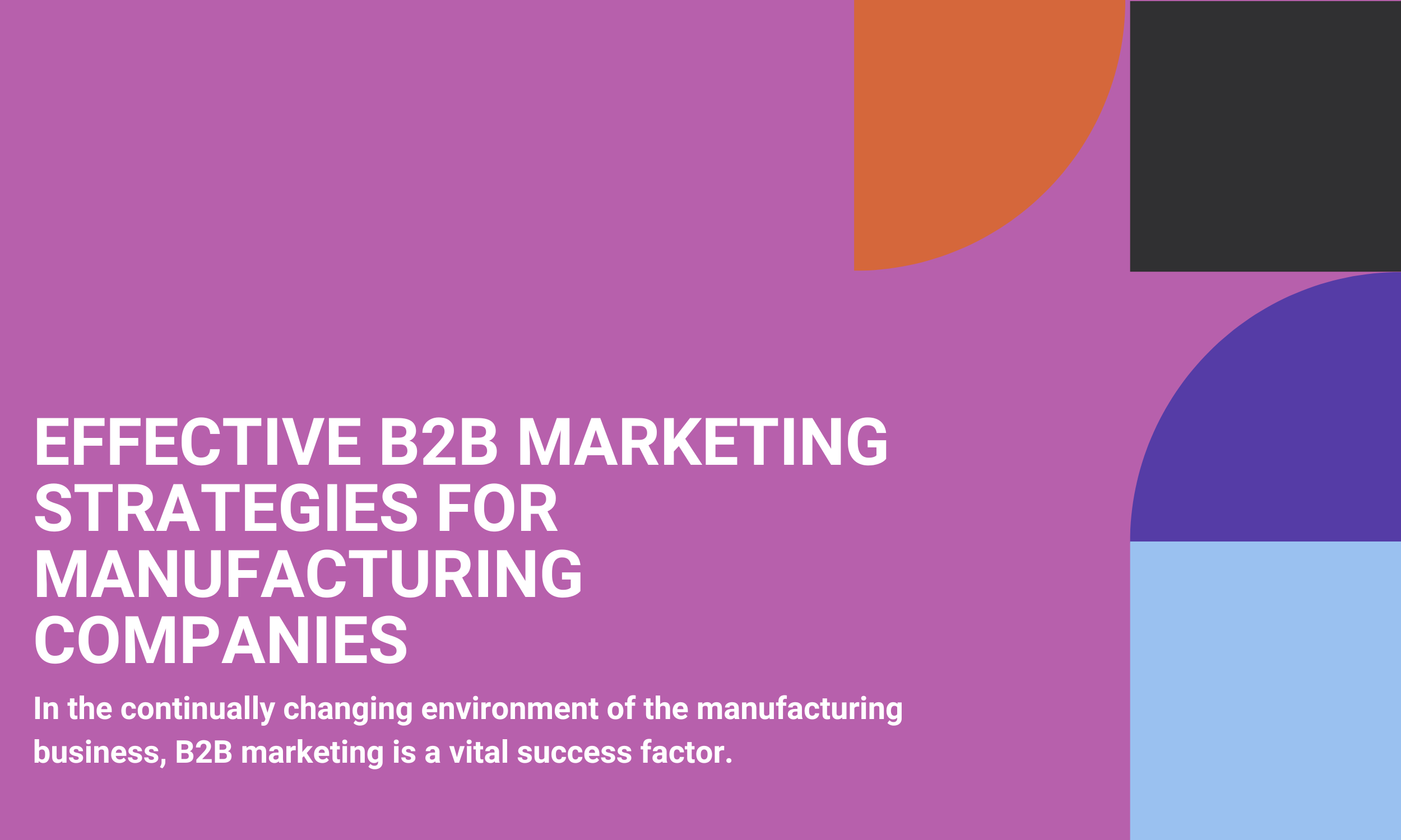 Effective B2B Marketing Strategies for Manufacturing Companies