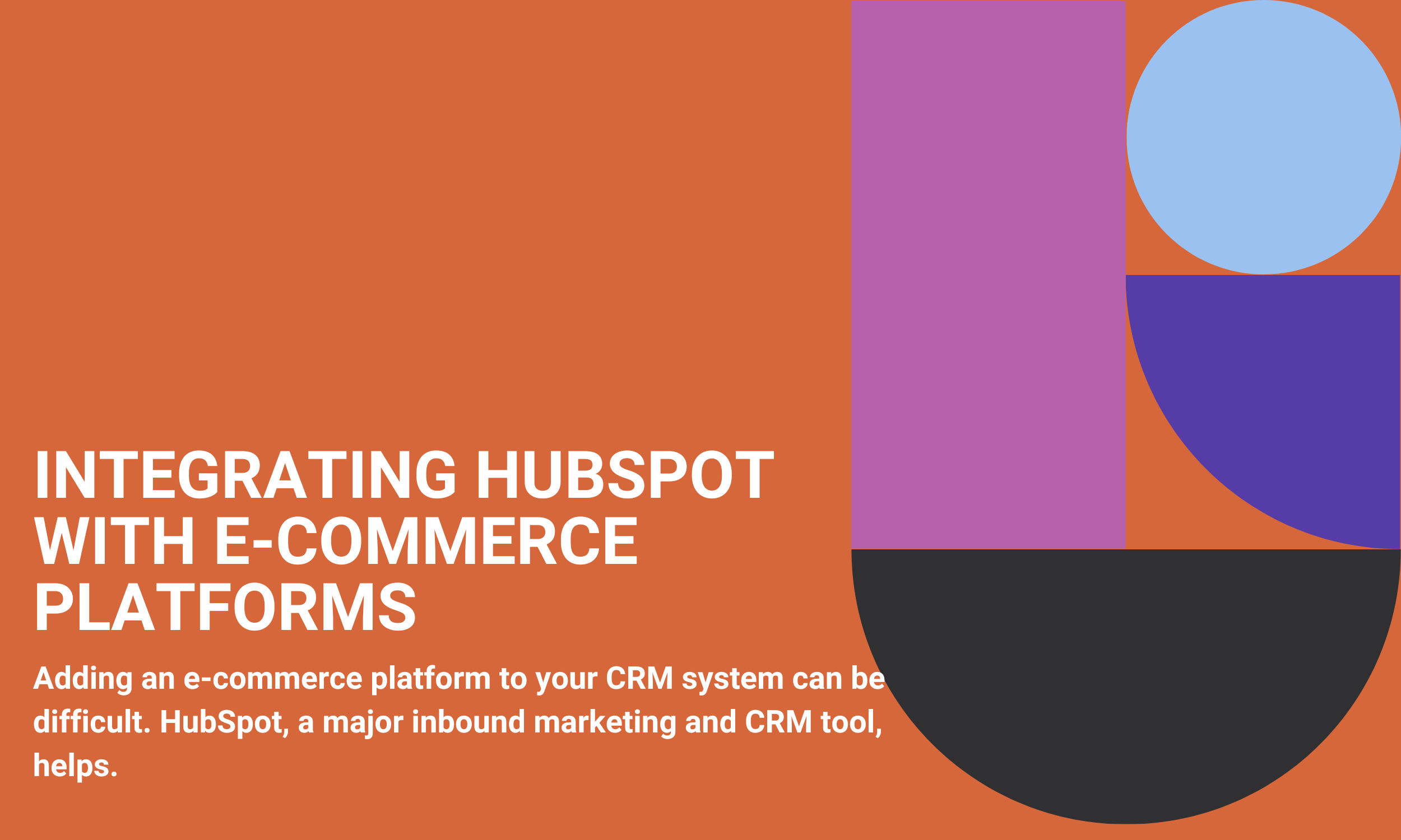 Integrating HubSpot with E-commerce Platforms
