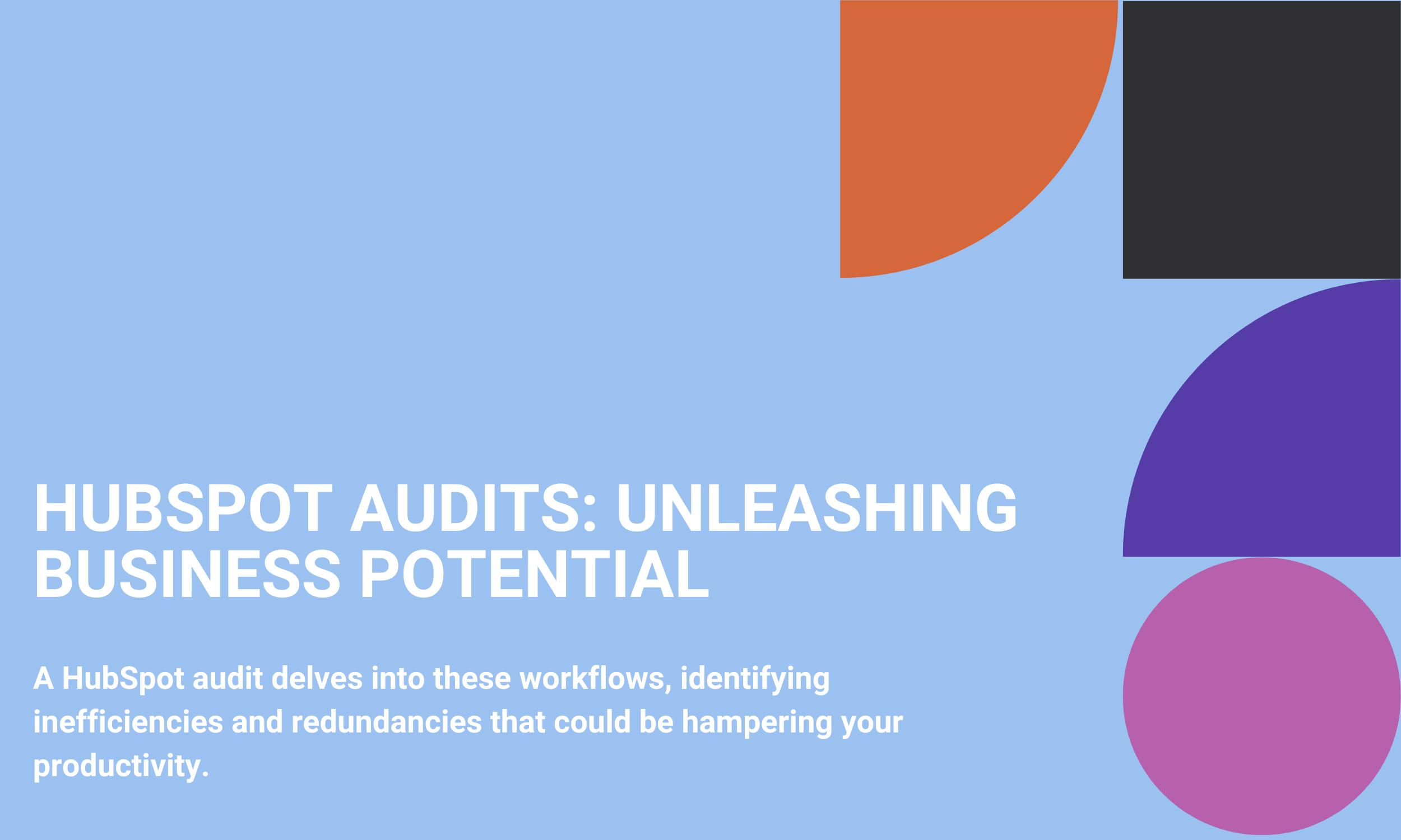 HubSpot Audits: Unleashing Business Potential