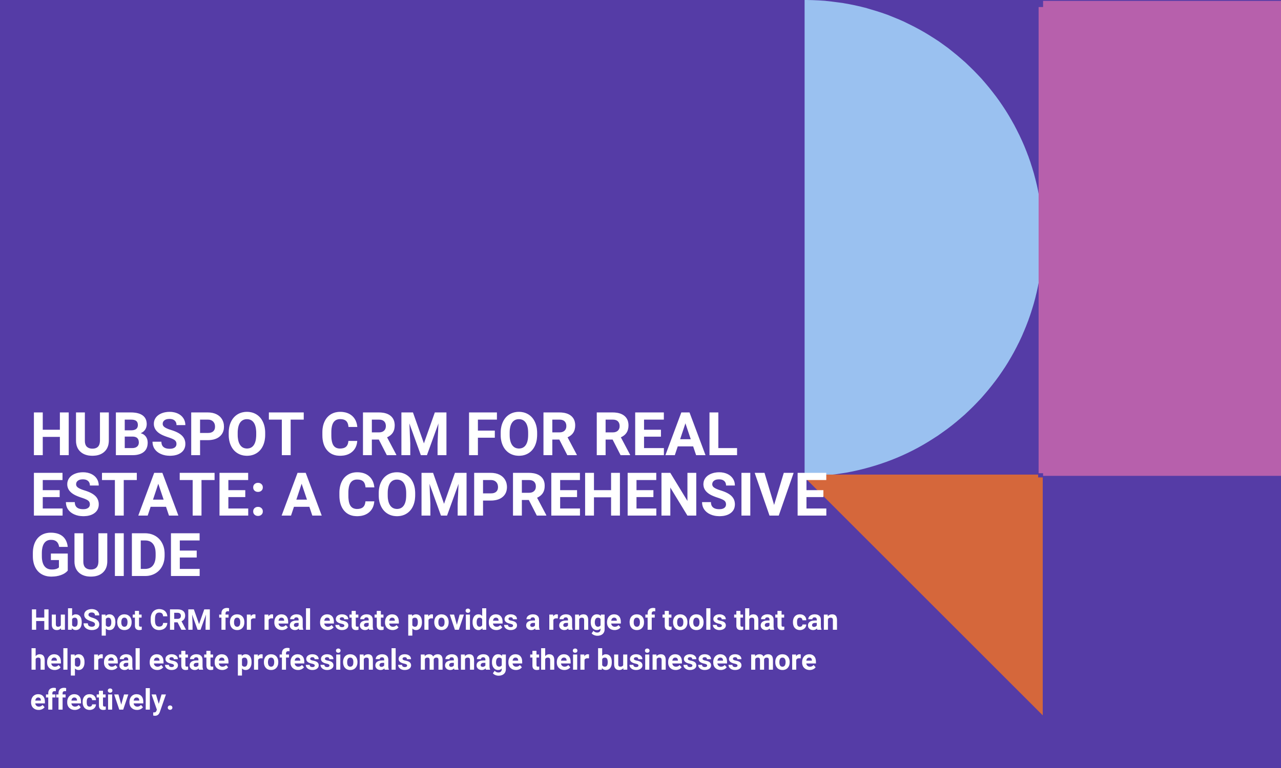 HubSpot CRM for Real Estate: A Comprehensive Guide