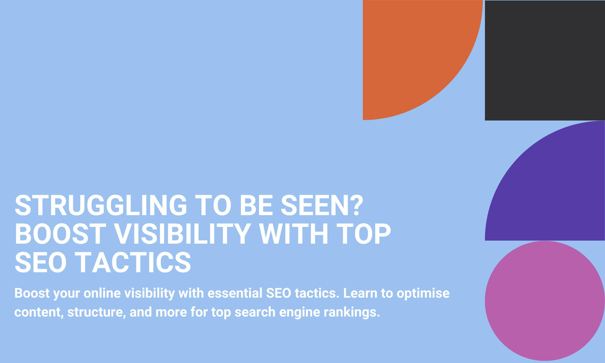 Struggling to Be Seen? Boost Visibility with Top SEO Tactics