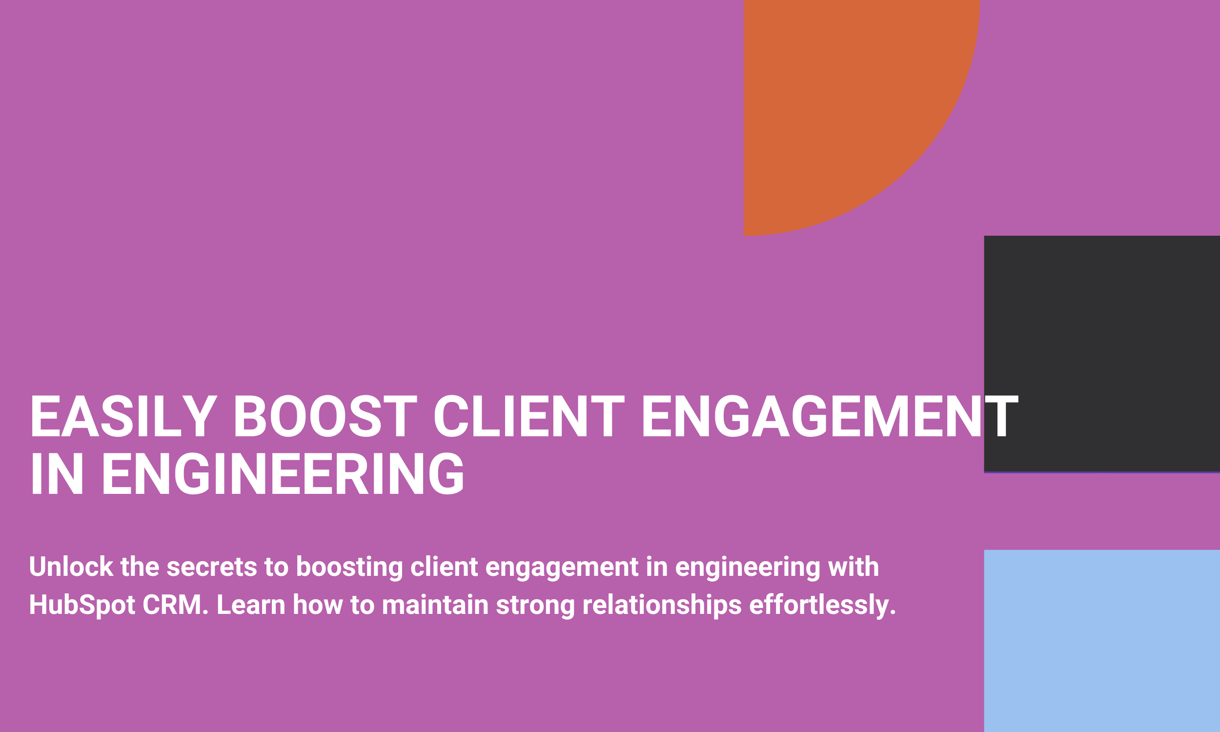 Easily Boost Client Engagement in Engineering