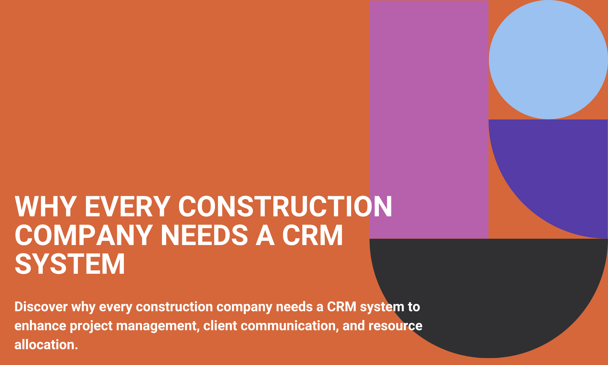 Why Every Construction Company Needs a CRM System