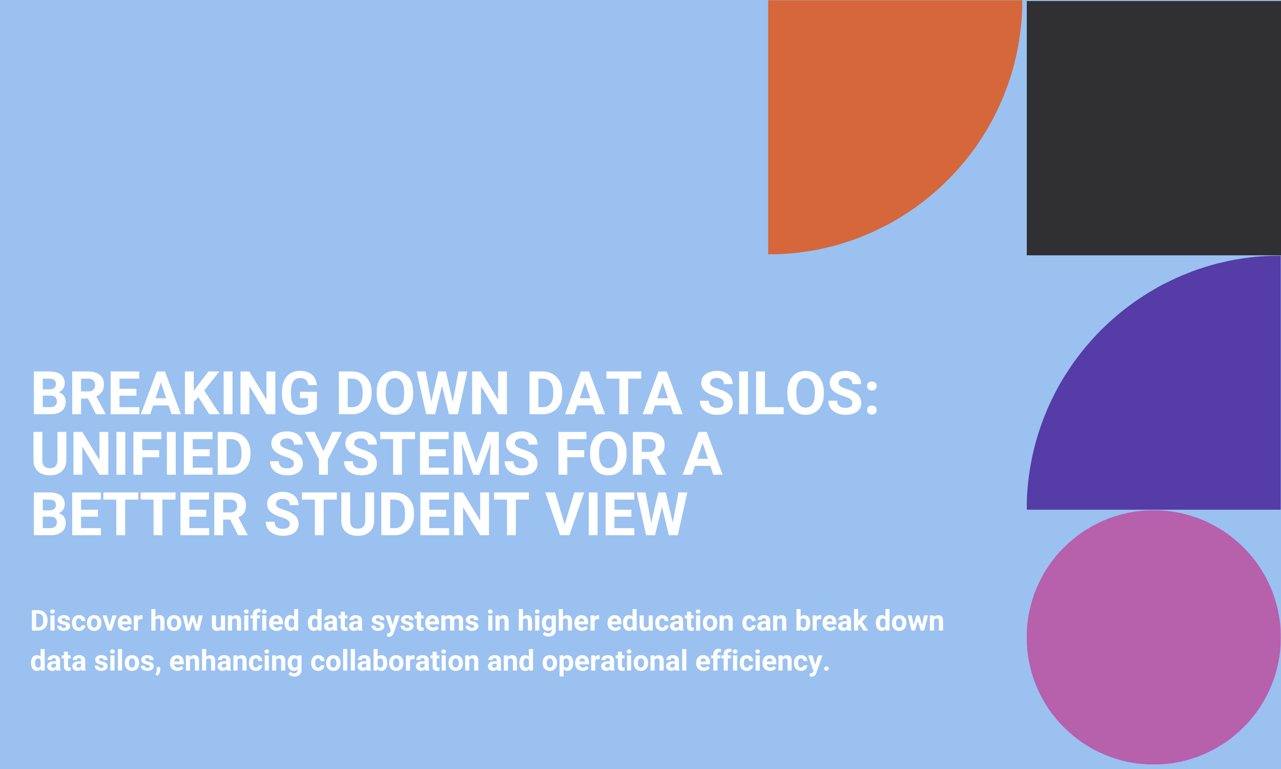 Breaking Down Data Silos: Unified Systems for a Better Student View