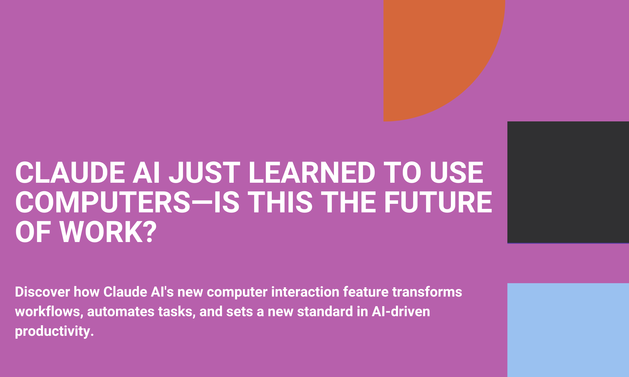 Claude AI Just Learned to Use Computers—Is This the Future of Work?