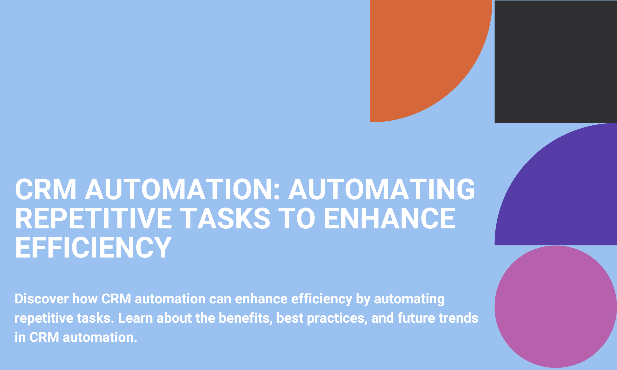 CRM Automation: Automating Repetitive Tasks to Enhance Efficiency