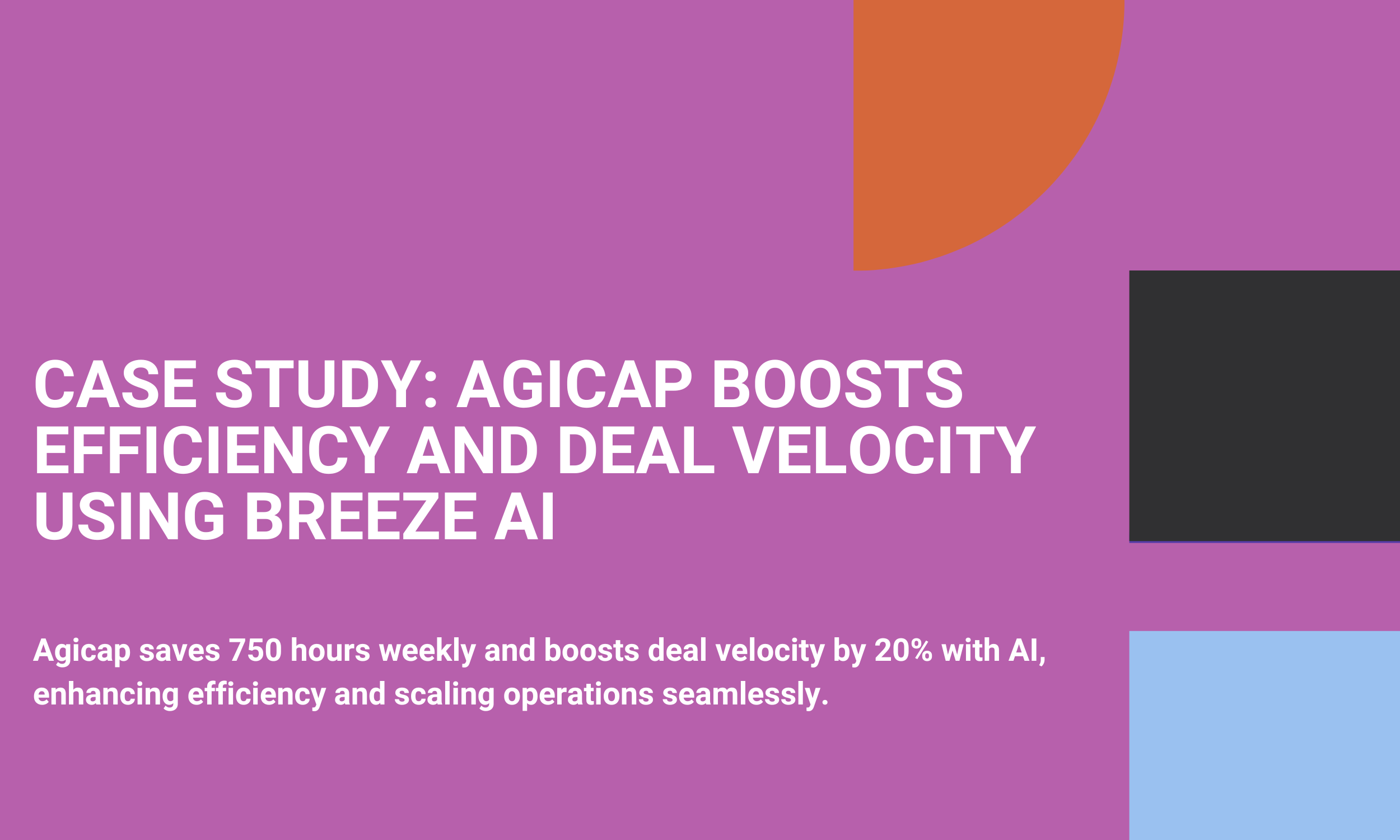 Case Study: Agicap Boosts Efficiency and Deal Velocity Using Breeze AI