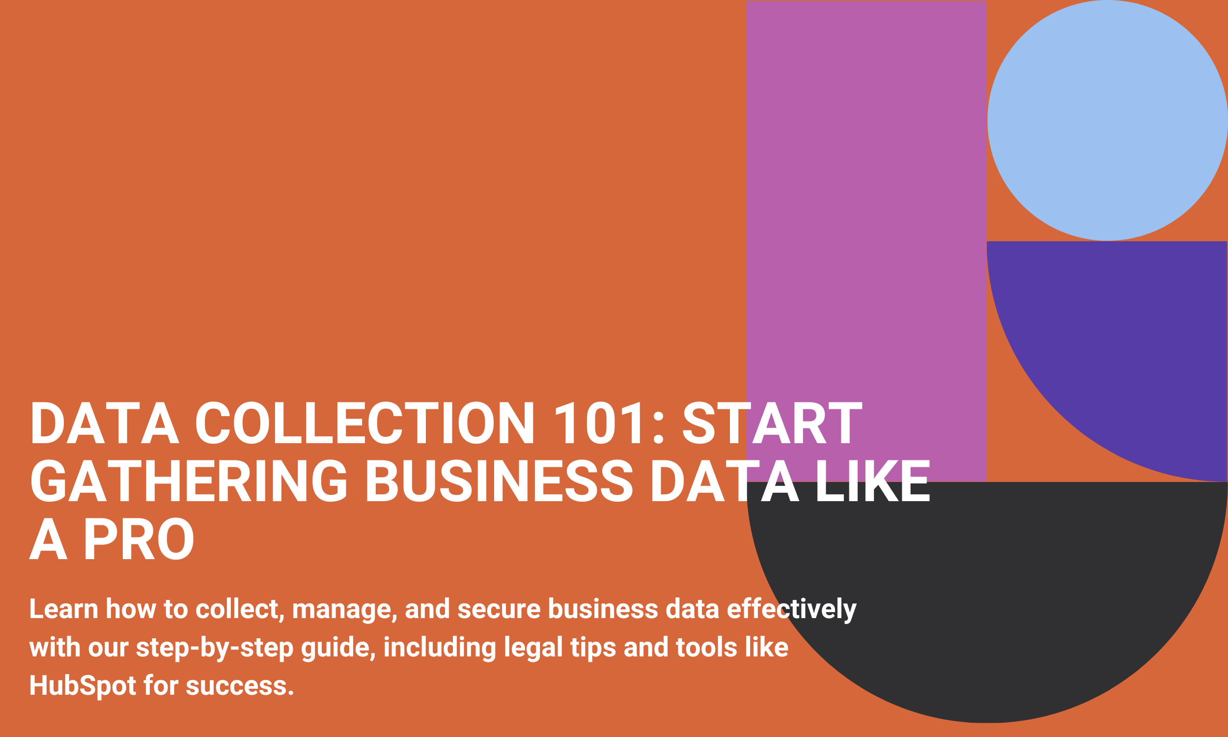 Data Collection 101: Start Gathering Business Data Like a Pro