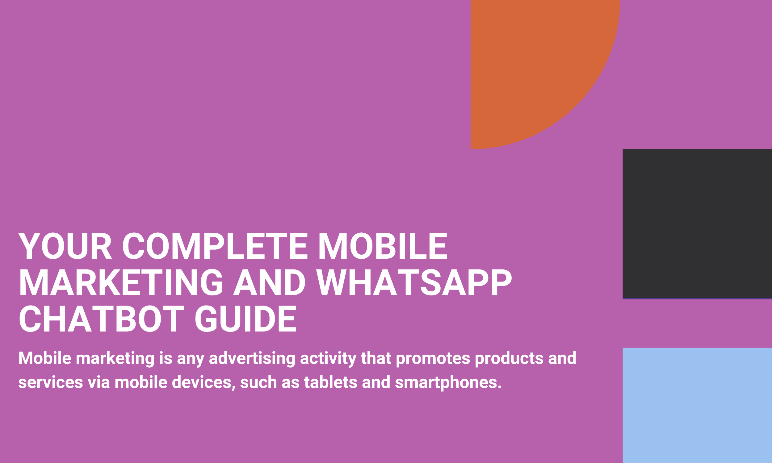 Your Complete Mobile Marketing and WhatsApp Chatbot Guide