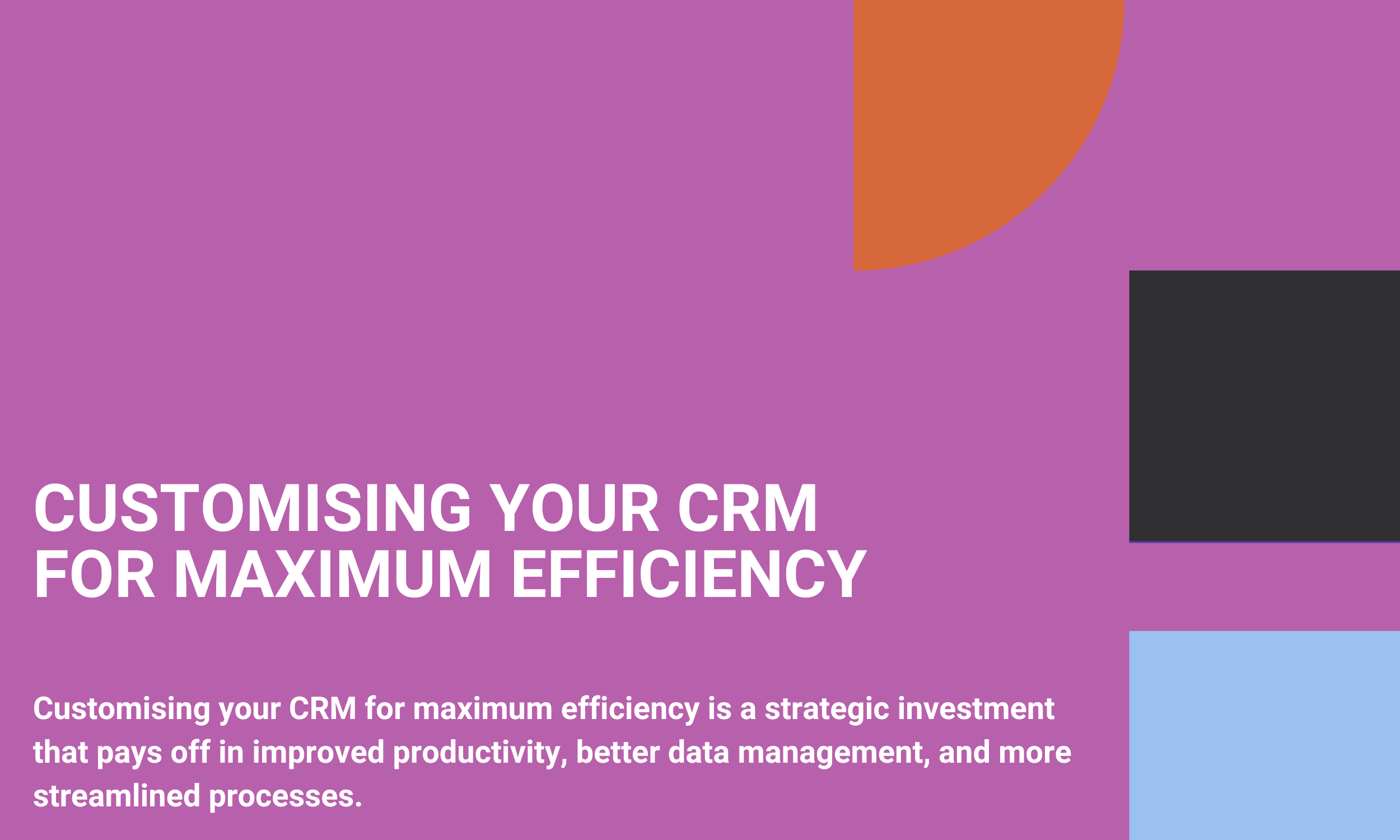 Customising Your CRM for Maximum Efficiency