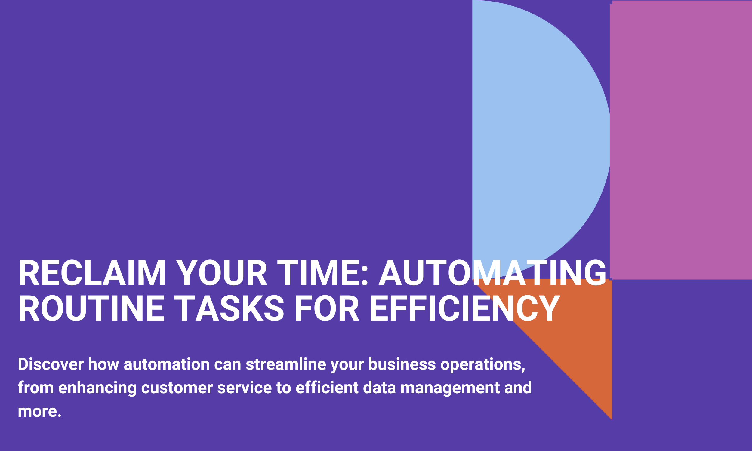 Reclaim Your Time: Automating Routine Tasks for Efficiency
