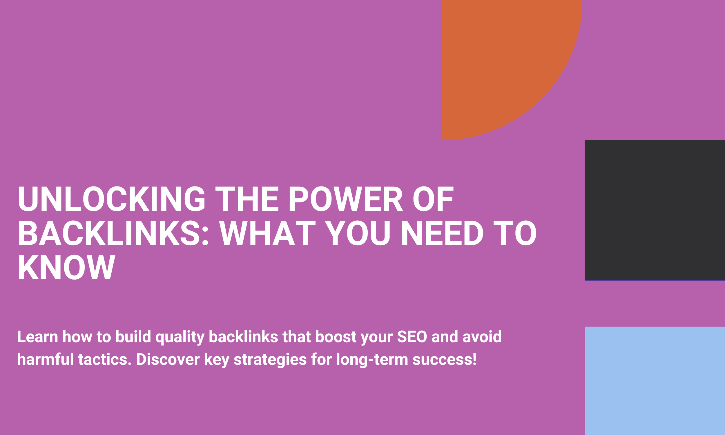 Unlocking the Power of Backlinks: What You Need to Know