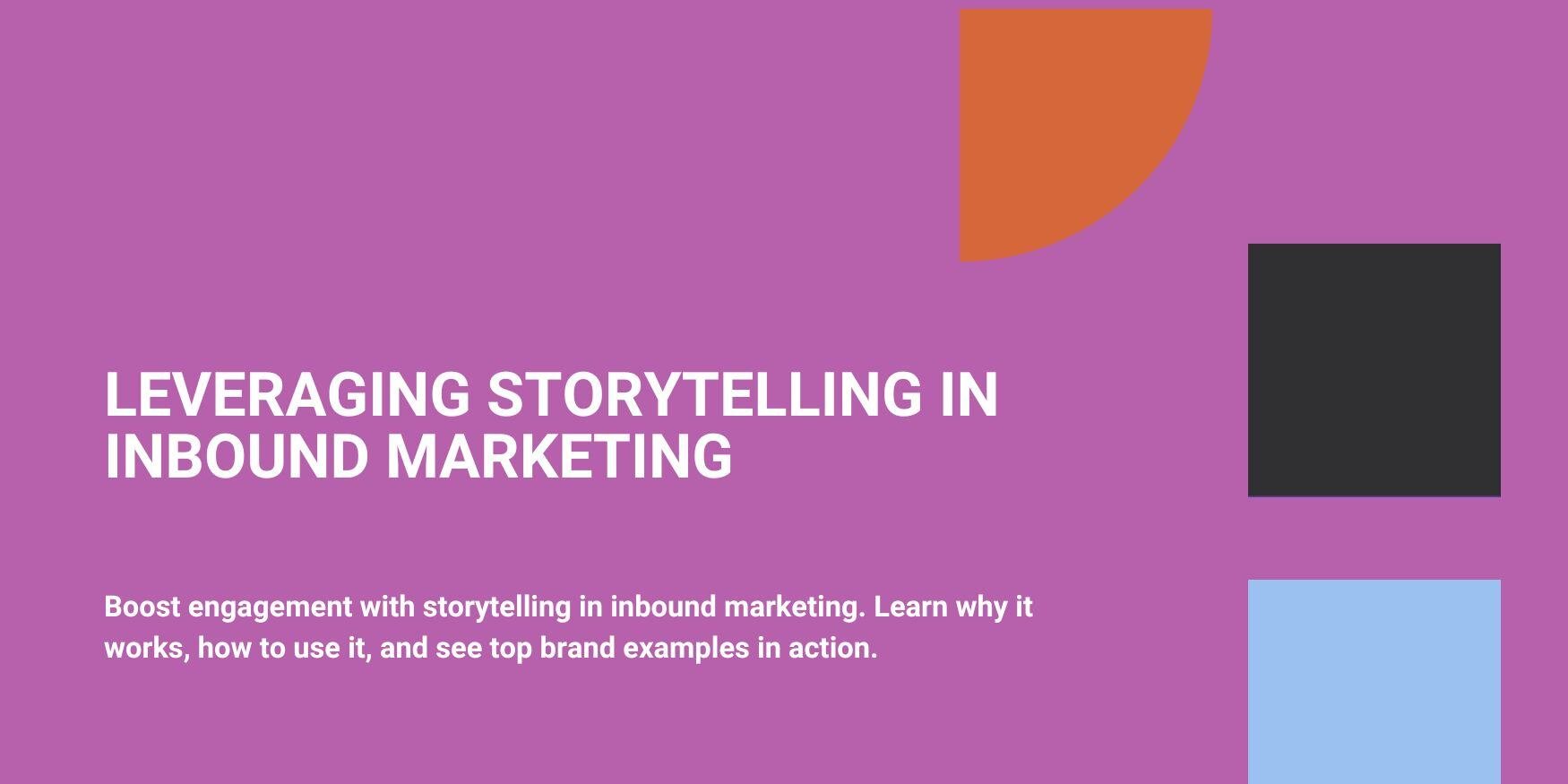 Leveraging Storytelling in Inbound Marketing