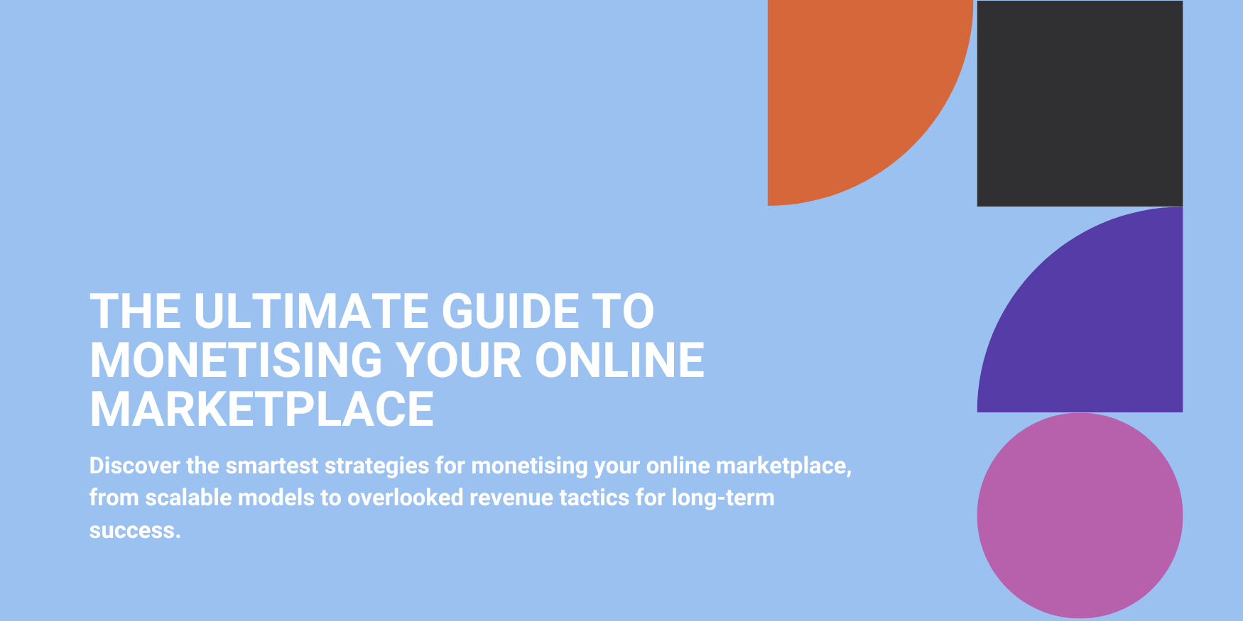 The Ultimate Guide to Monetising Your Online Marketplace