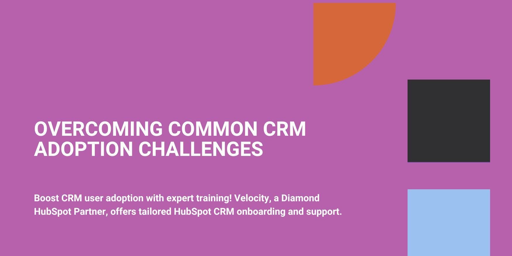 Overcoming Common CRM Adoption Challenges