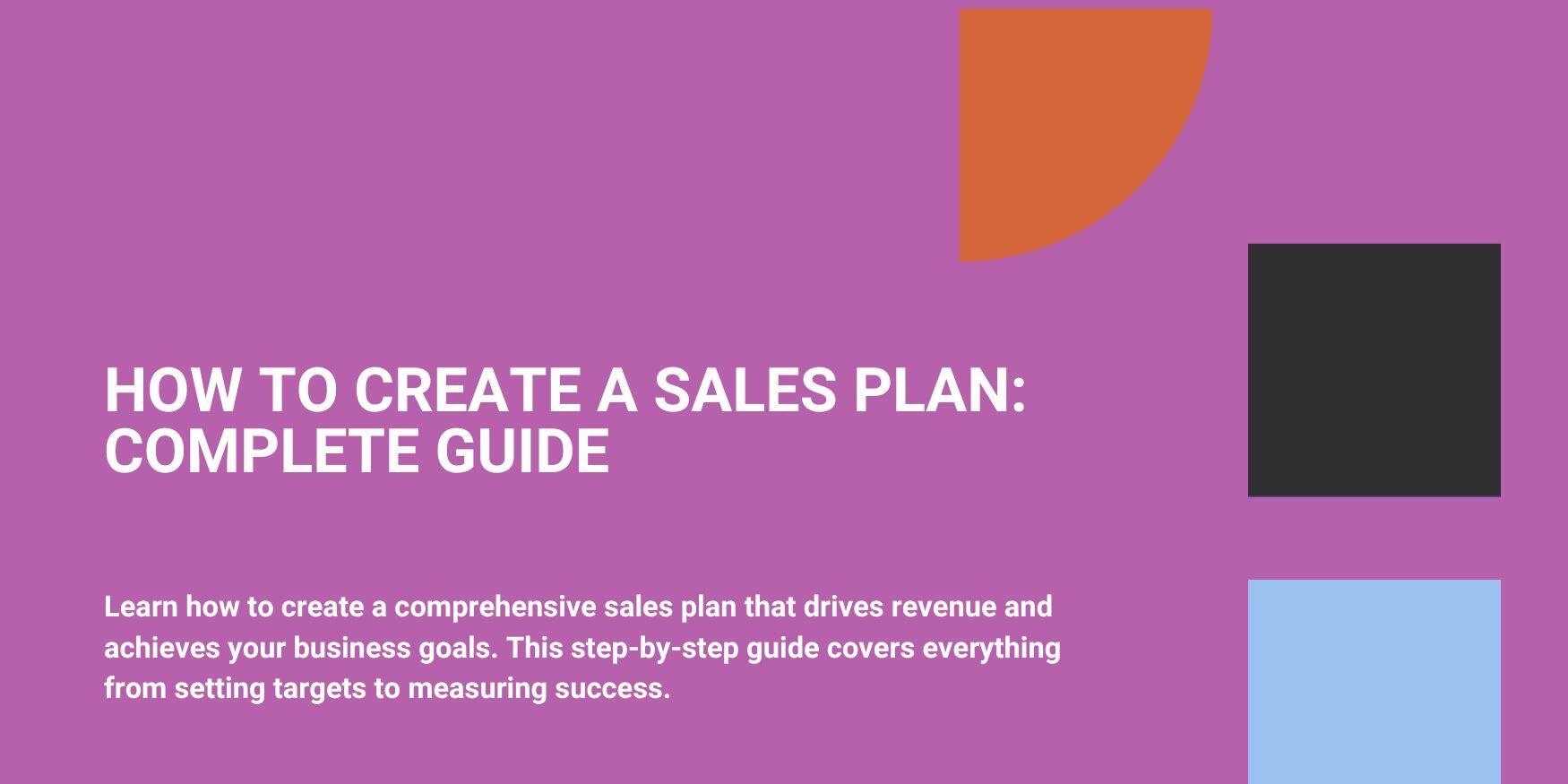 How to Create a Sales Plan: Complete Guide