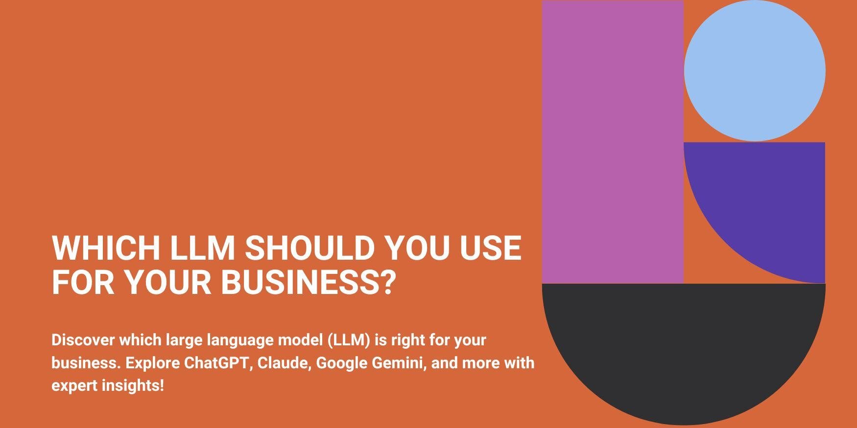 Which LLM Should You Use for Your Business?