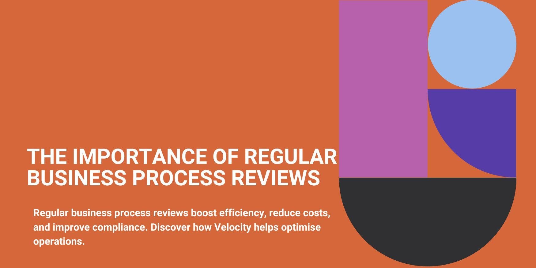 The Importance of Regular Business Process Reviews