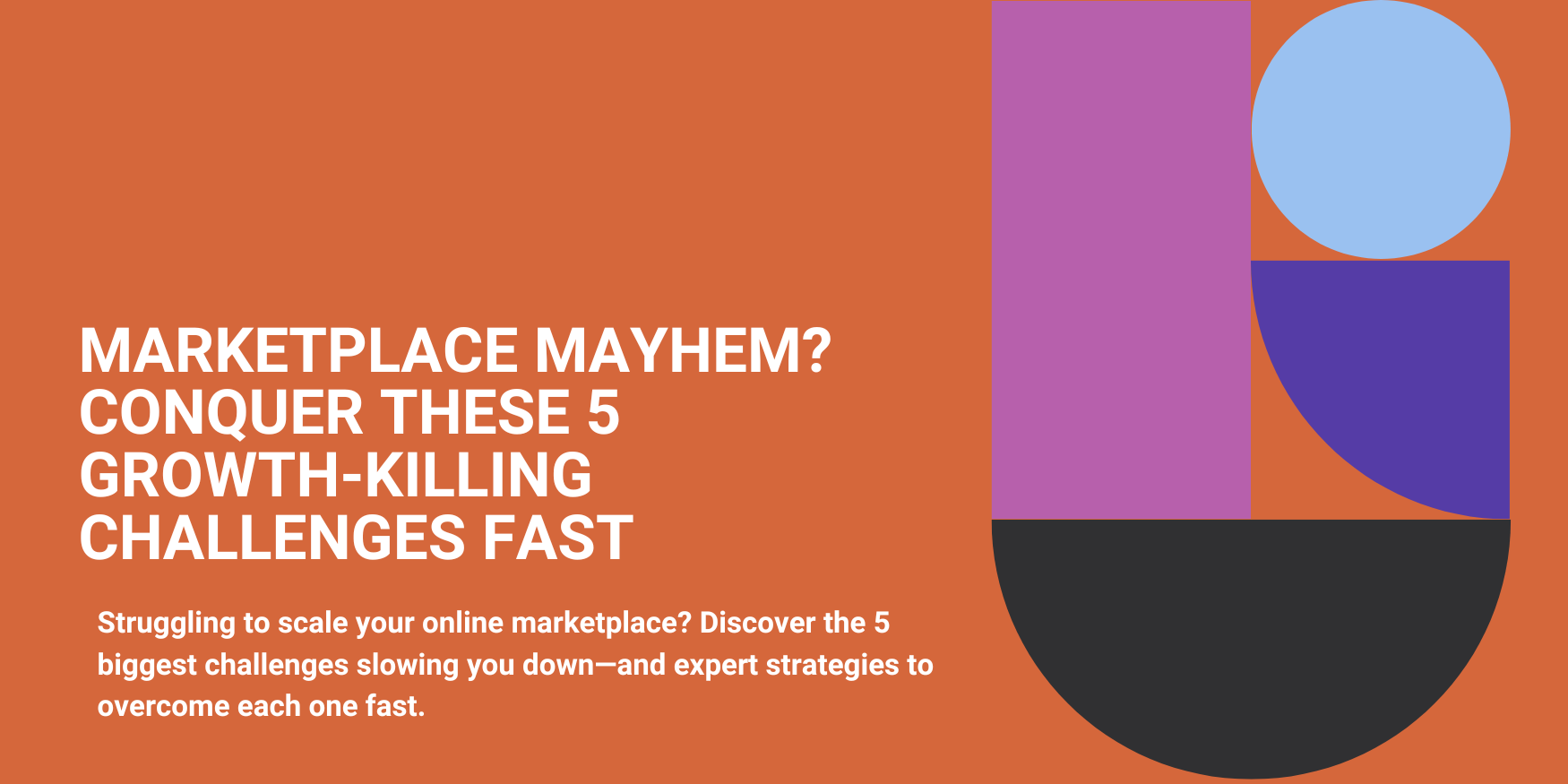 Marketplace Mayhem? Conquer These 5 Growth-Killing Challenges Fast
