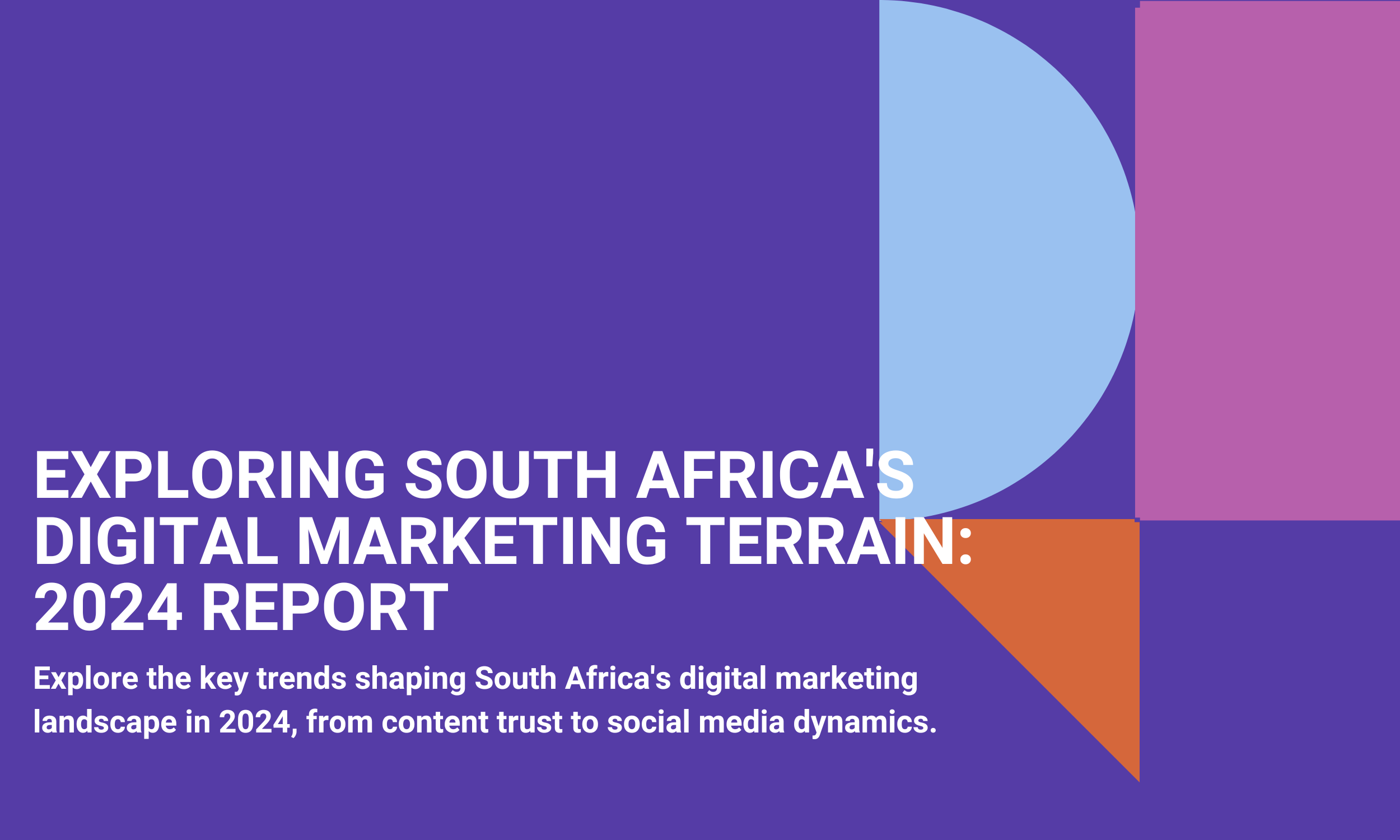 Exploring South Africa's Digital Marketing Terrain: 2024 Report