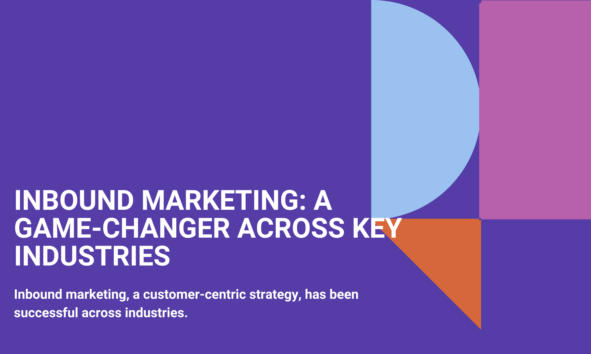 Inbound Marketing: A Game-Changer Across Key Industries