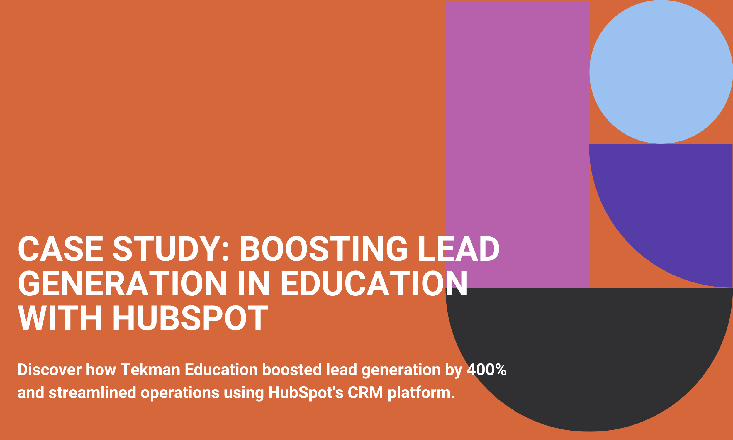 Case Study: Boosting Lead Generation in Education With HubSpot