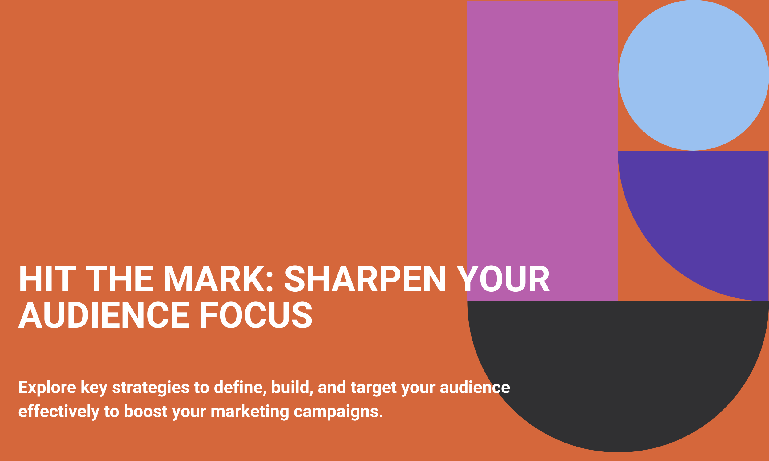 Hit the Mark: Sharpen Your Audience Focus