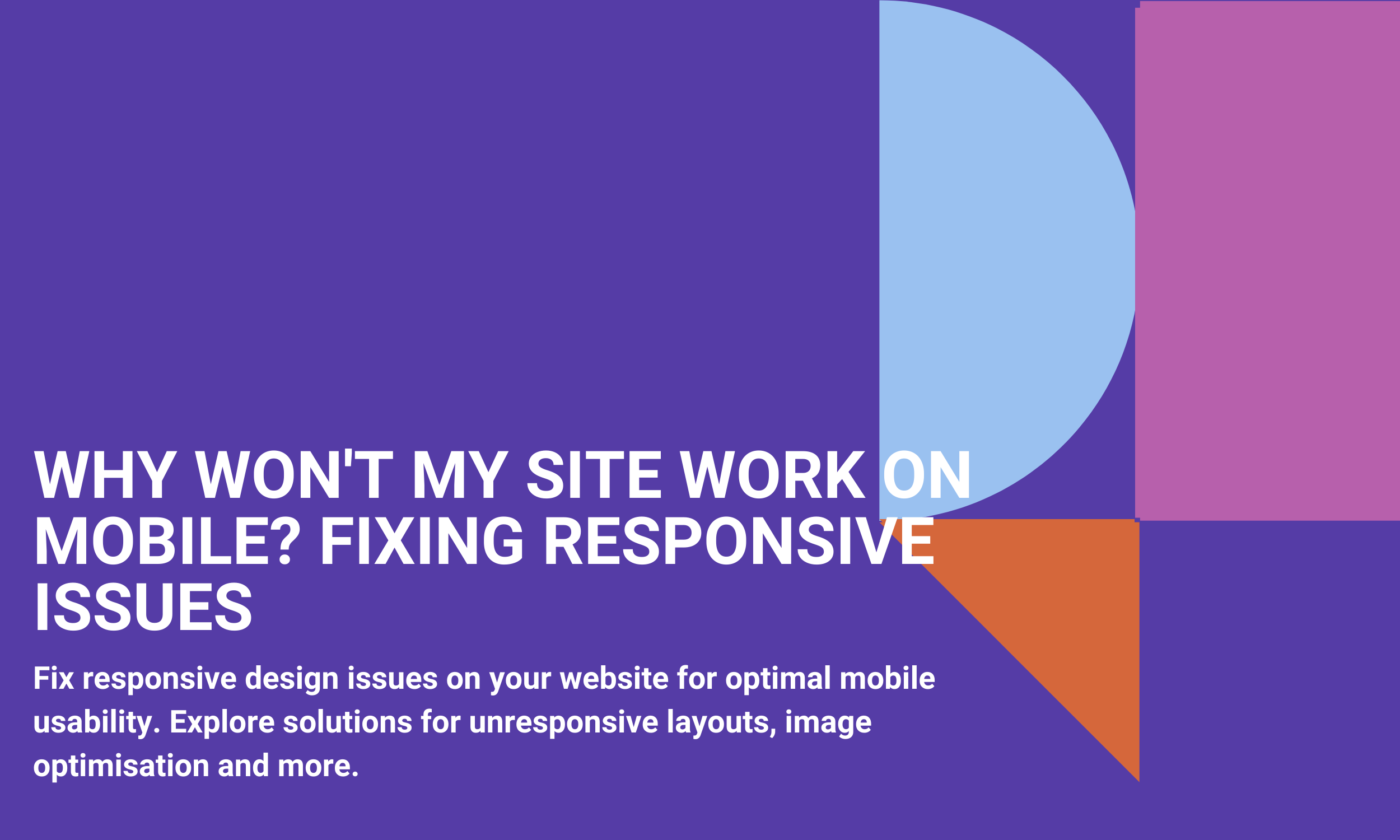 Why Won't My Site Work on Mobile? Fixing Responsive Issues