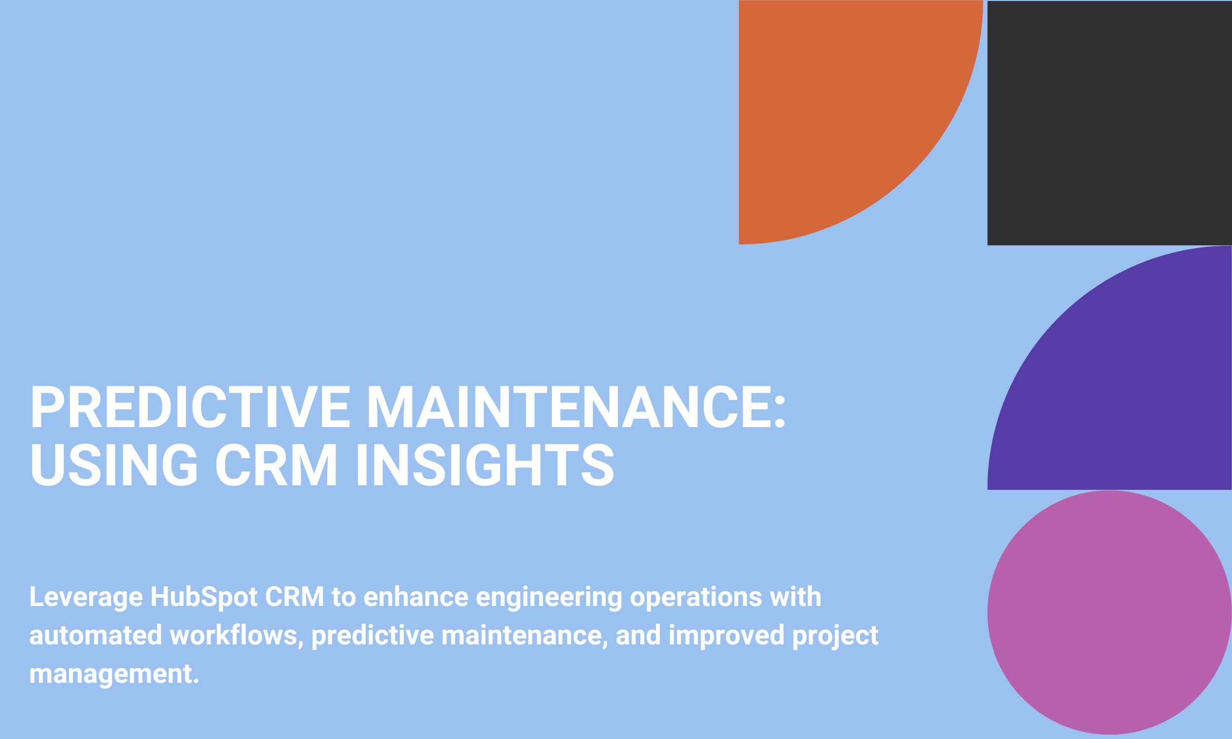 Predictive Maintenance: Using CRM Insights