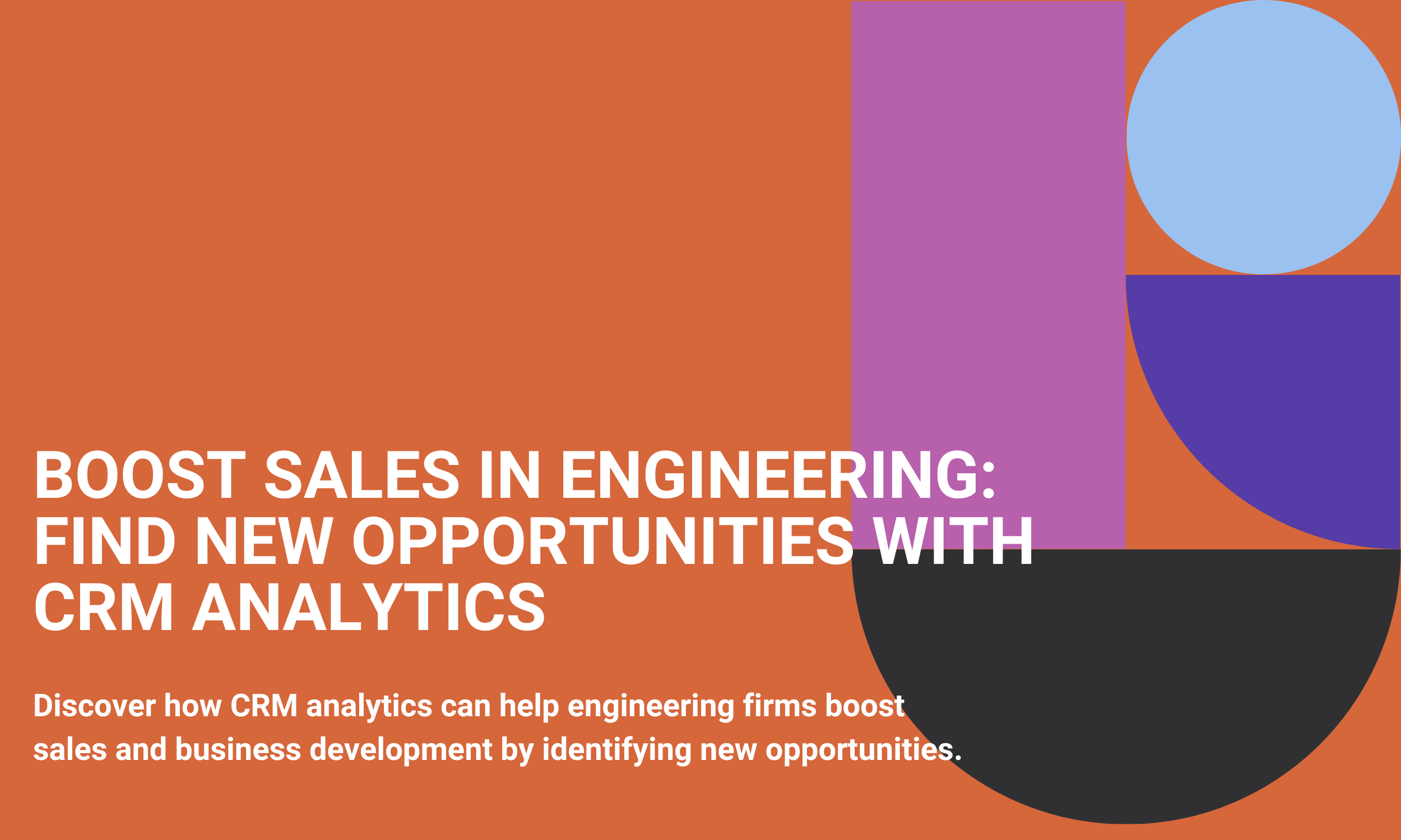 Boost Sales in Engineerig: Find New Opportunities with CRM Analytics