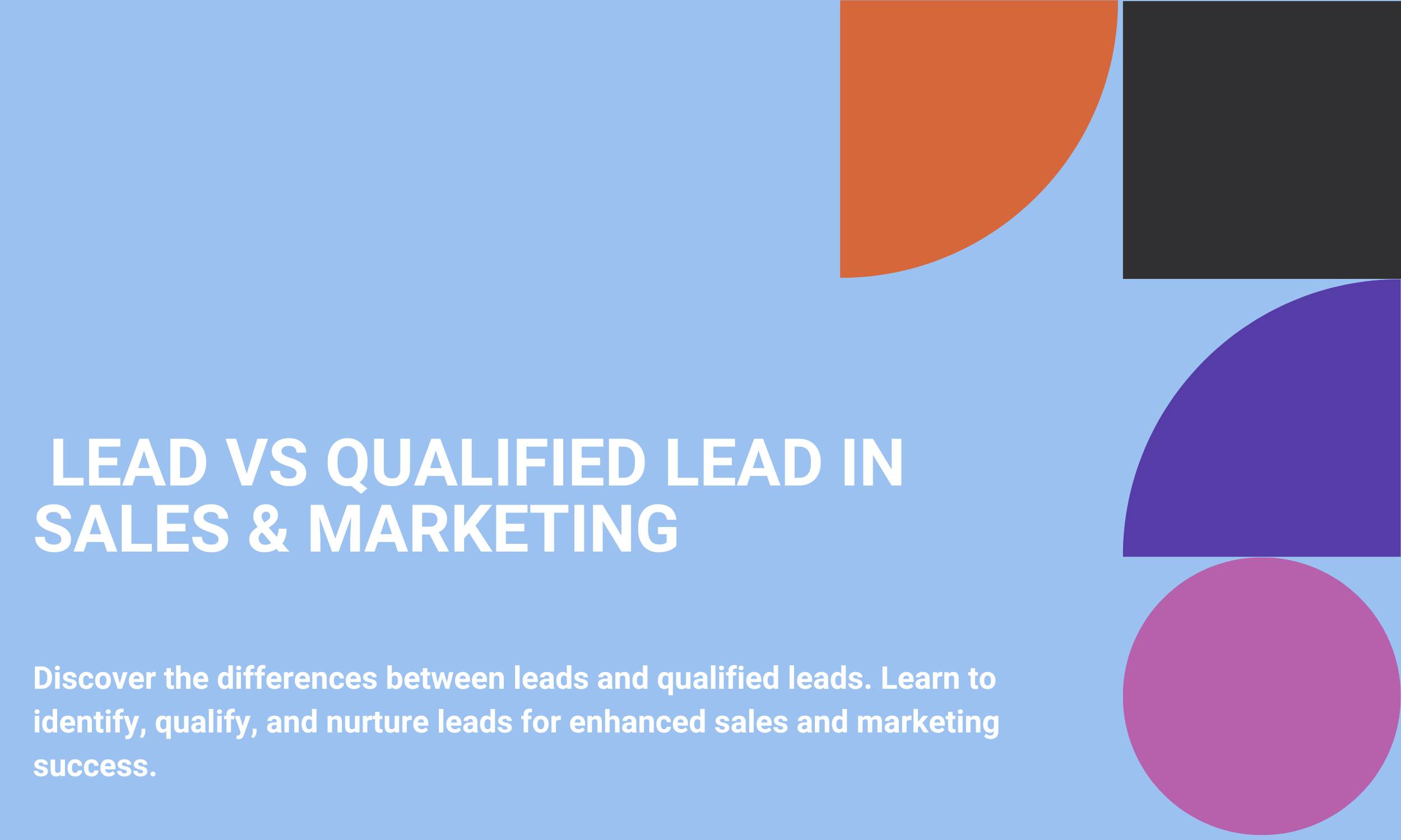  Lead vs Qualified Lead In Sales & Marketing