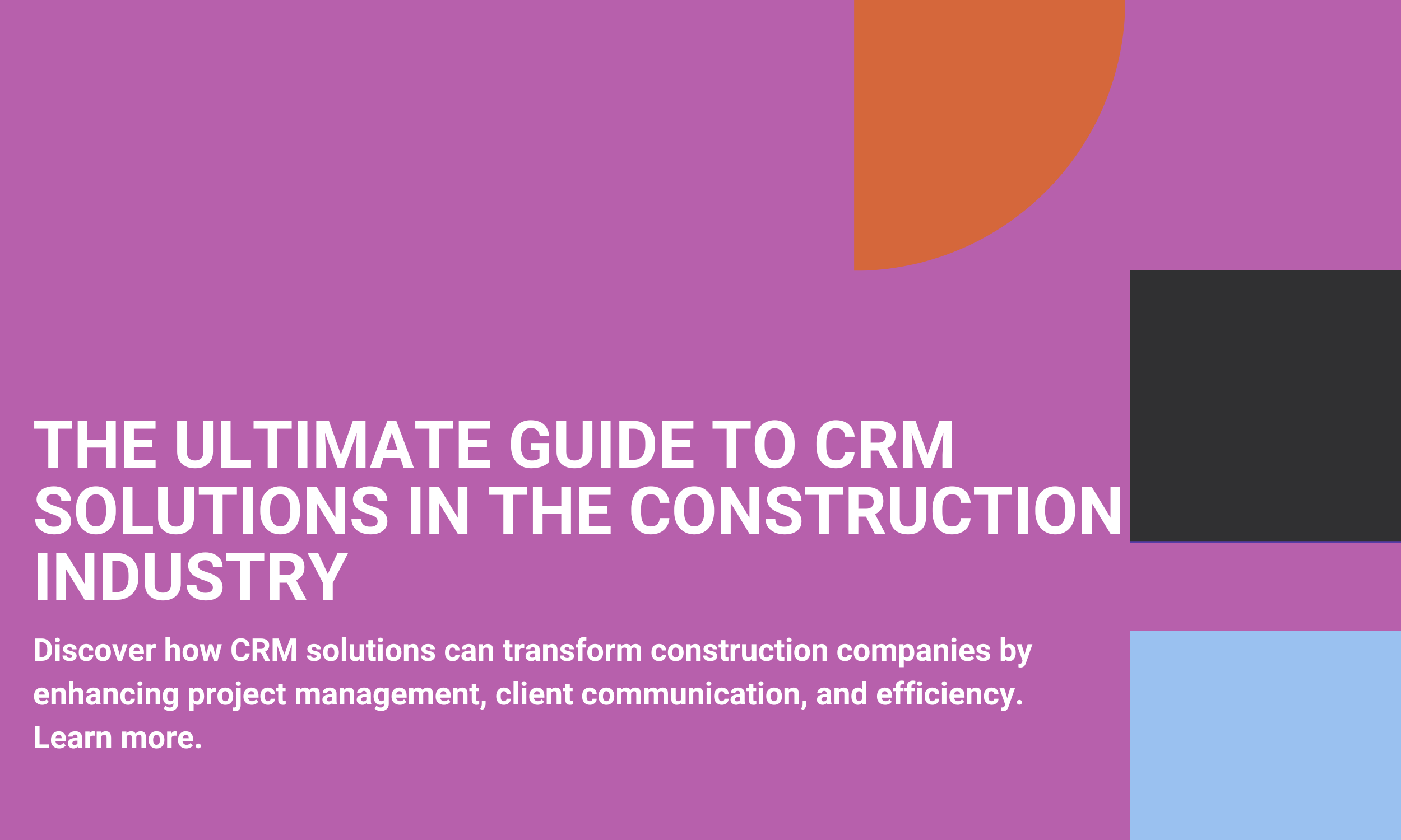 The Ultimate Guide to CRM Solutions in the Construction Industry