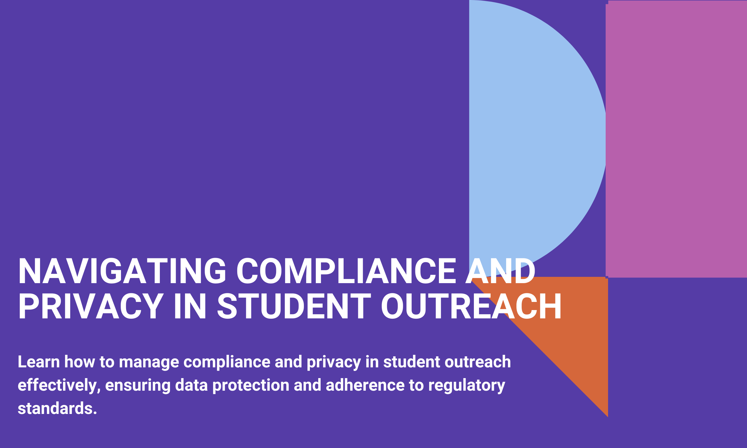 Navigating Compliance and Privacy in Student Outreach