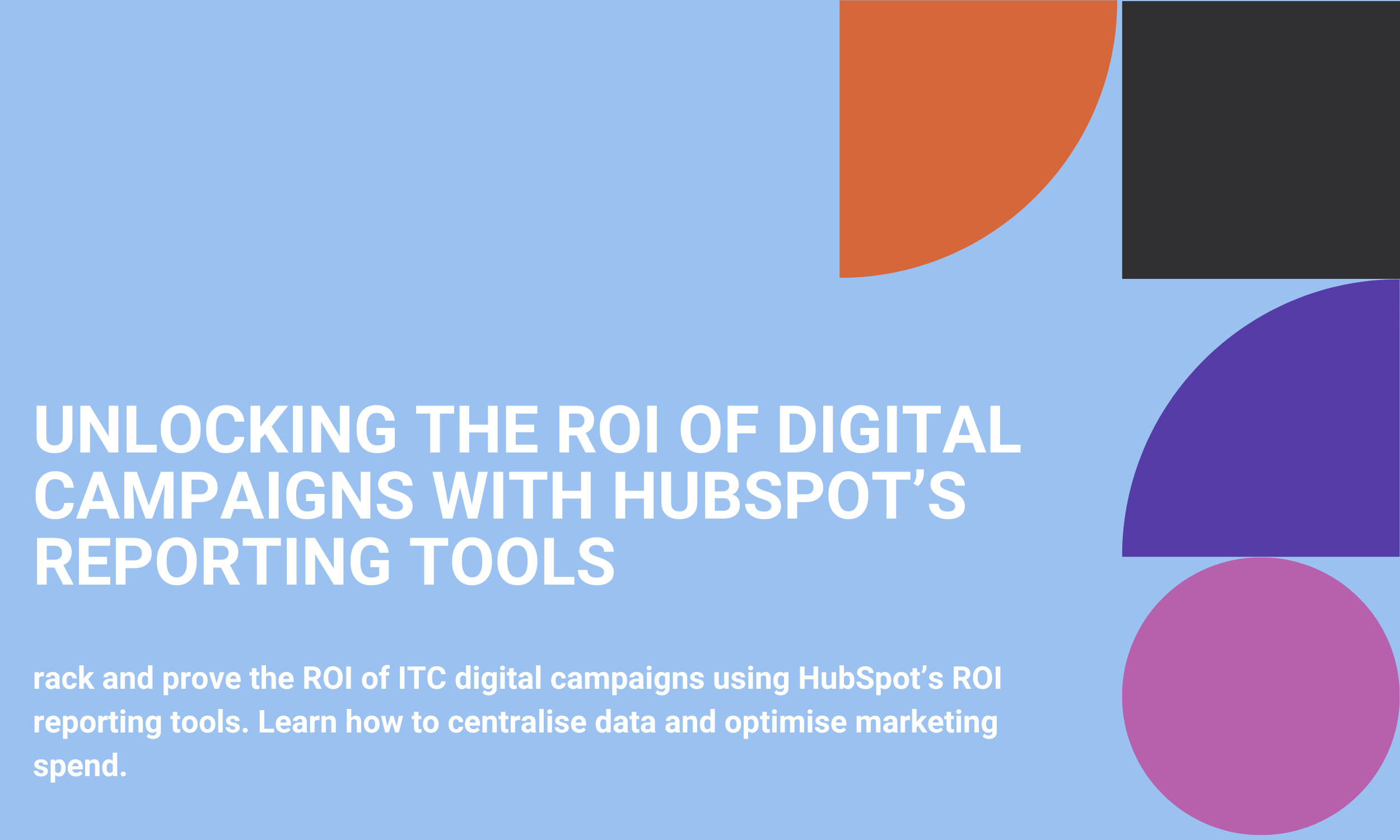 Unlocking the ROI of Digital Campaigns with HubSpot’s Reporting Tools