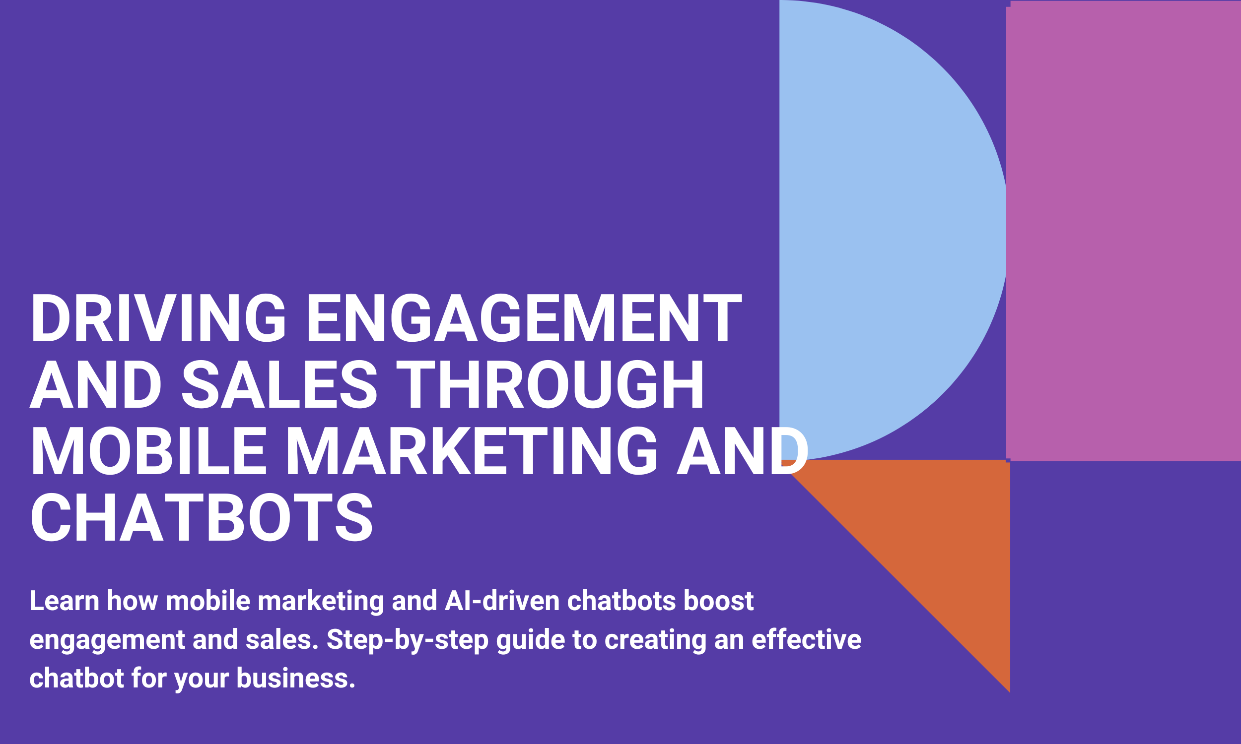 Driving Engagement and Sales through Mobile Marketing and Chatbots