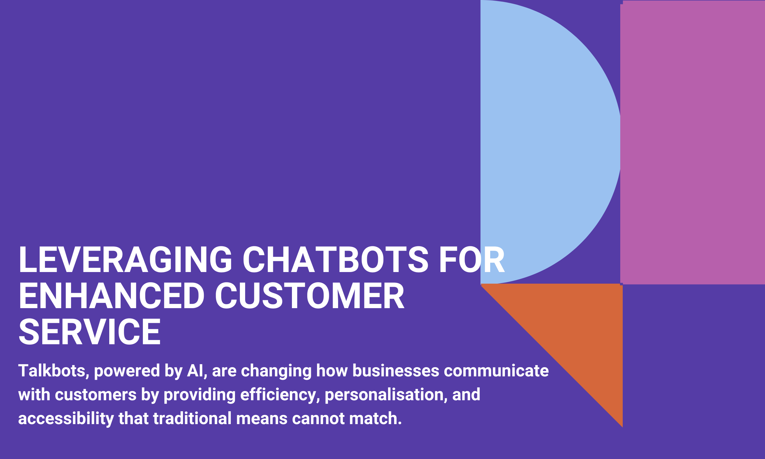 Leveraging Chatbots for Enhanced Customer Service