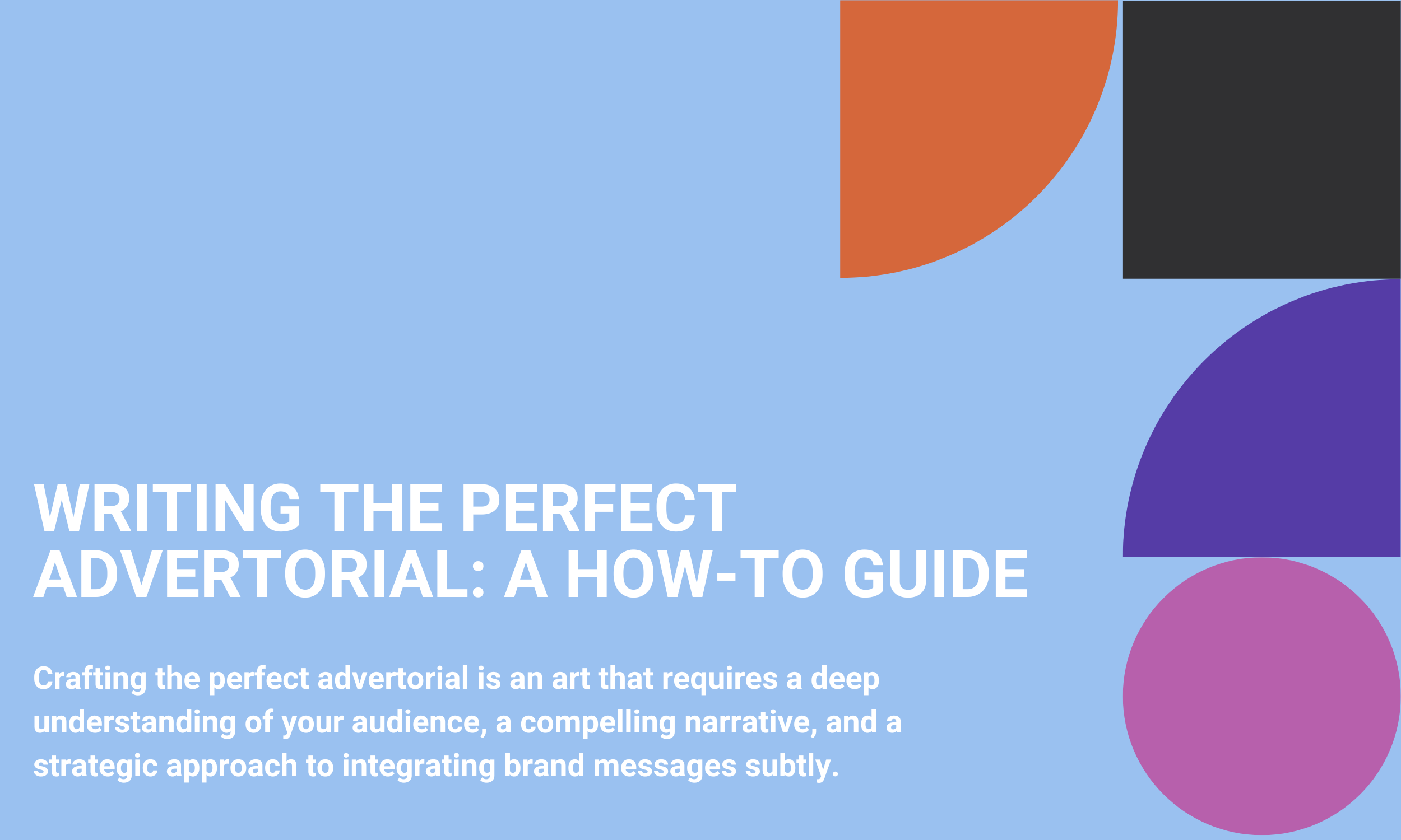 Writing the Perfect Advertorial: A How-To Guide