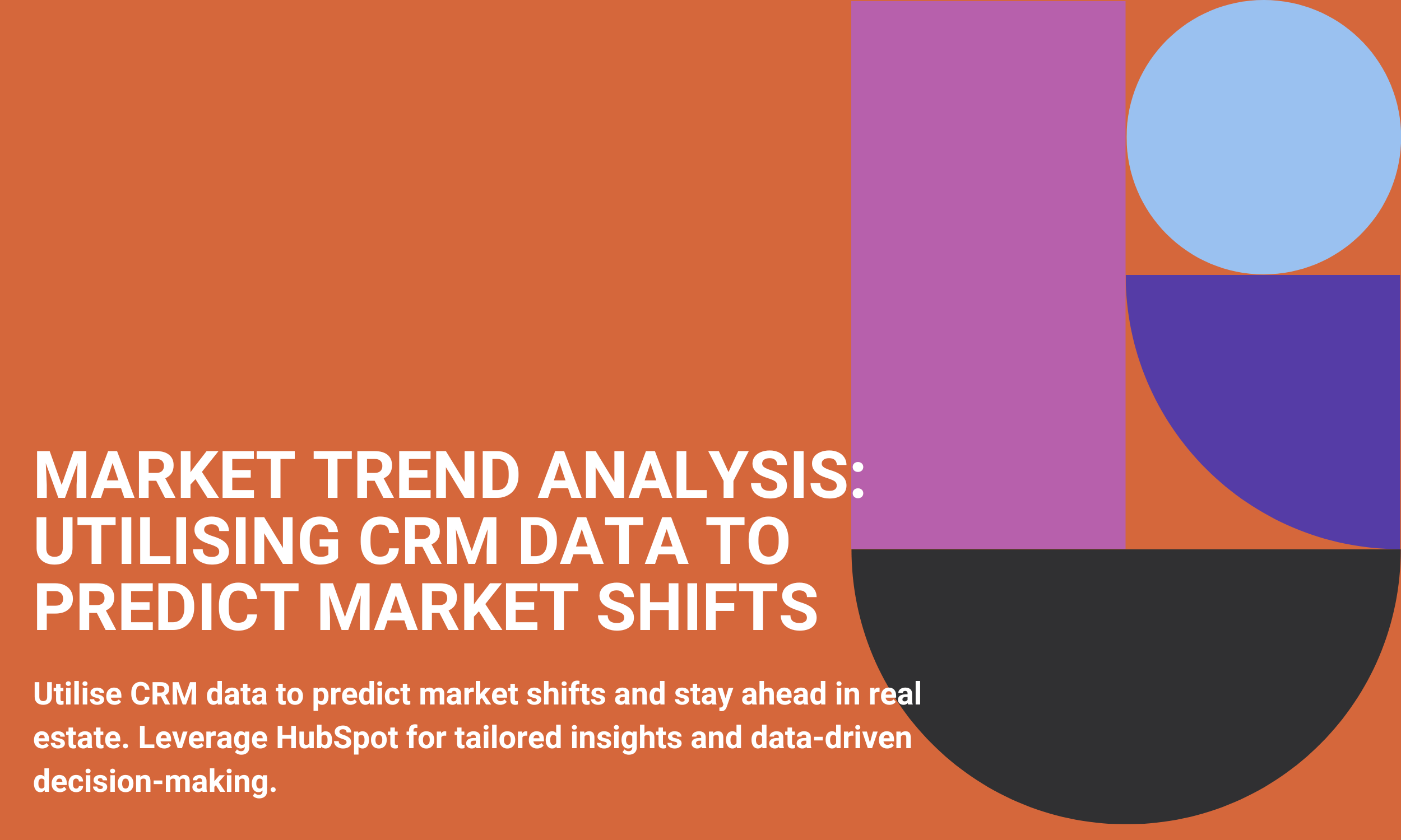 Market Trend Analysis: Utilising CRM Data to Predict Market Shifts