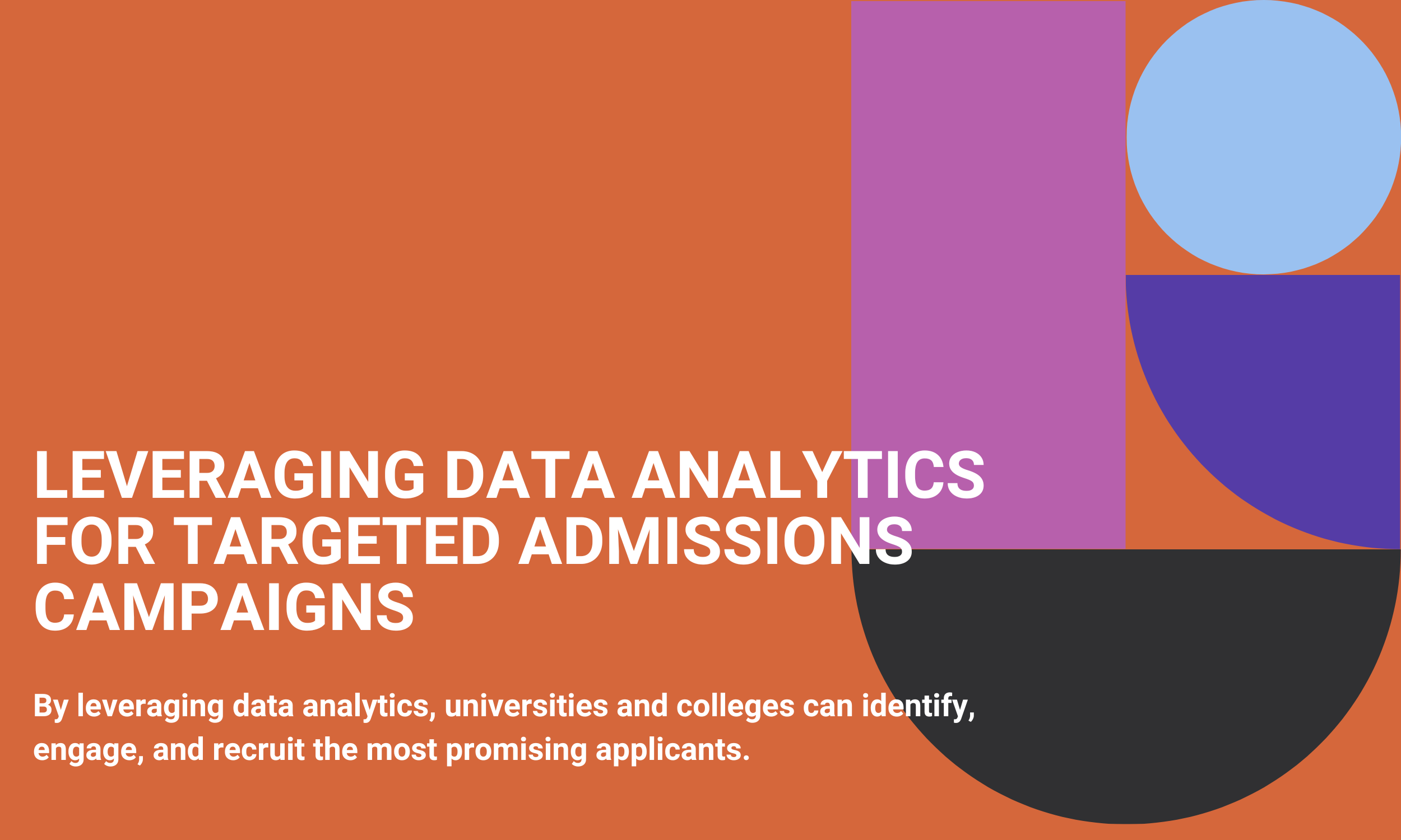 Leveraging Data Analytics for Targeted Admissions Campaigns