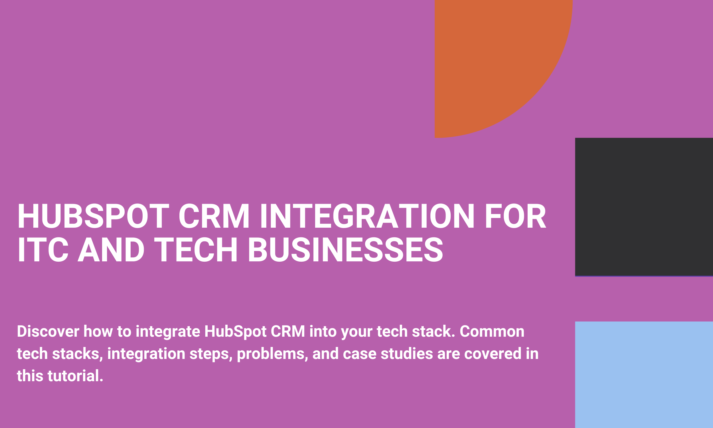 HubSpot CRM Integration for ITC and Tech Businesses