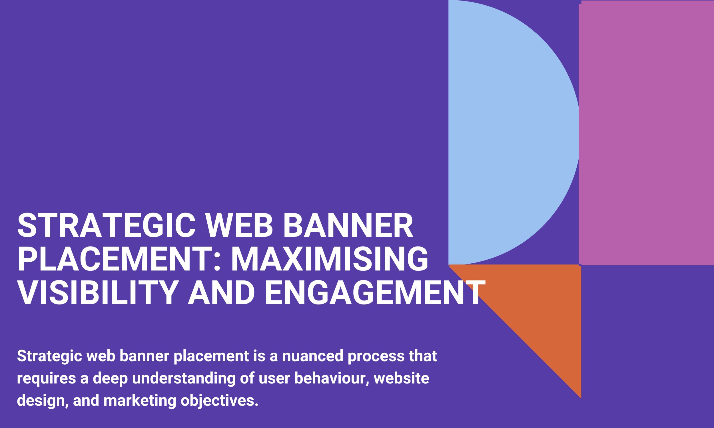 Strategic Web Banner Placement: Maximising Visibility and Engagement