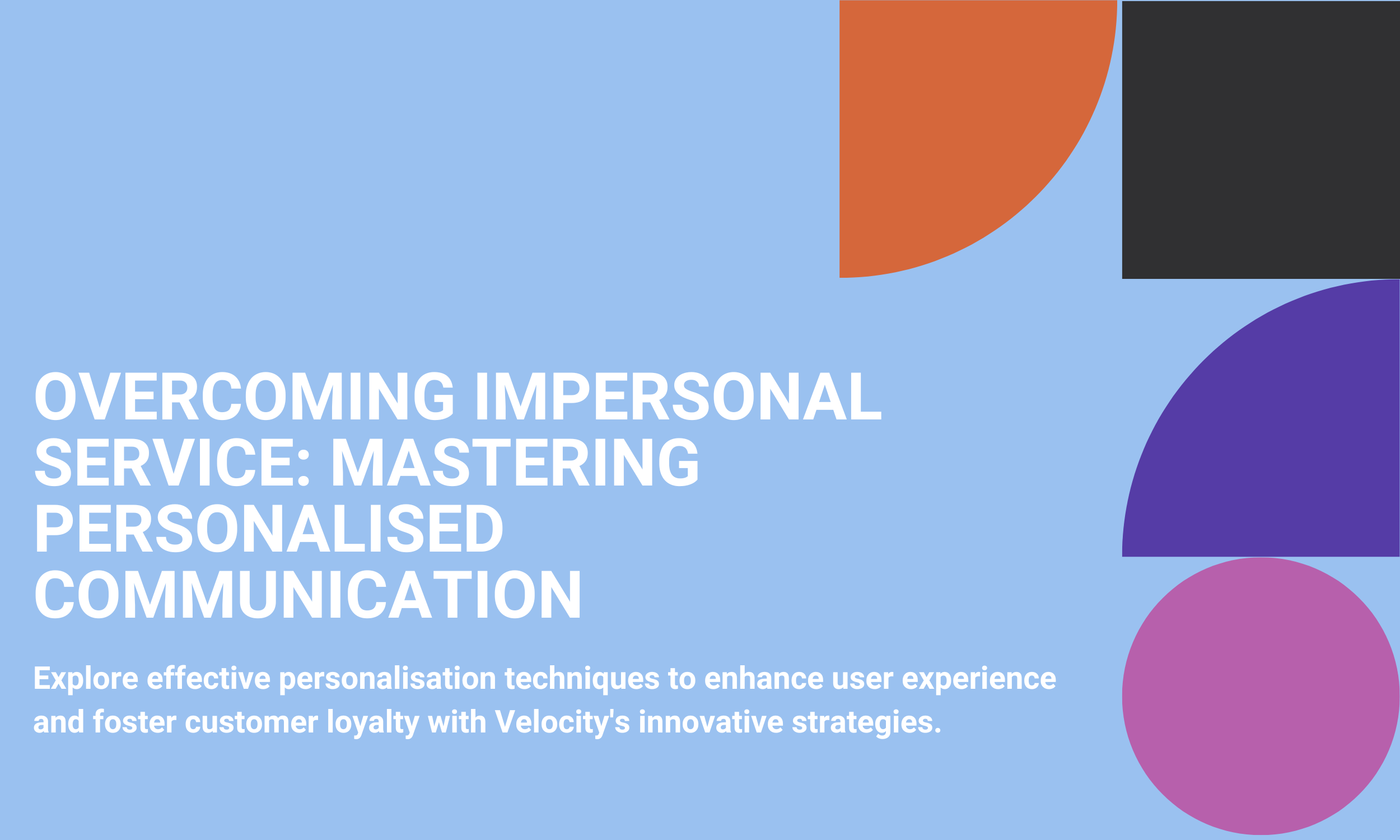 Overcoming Impersonal Service: Mastering Personalized Communication