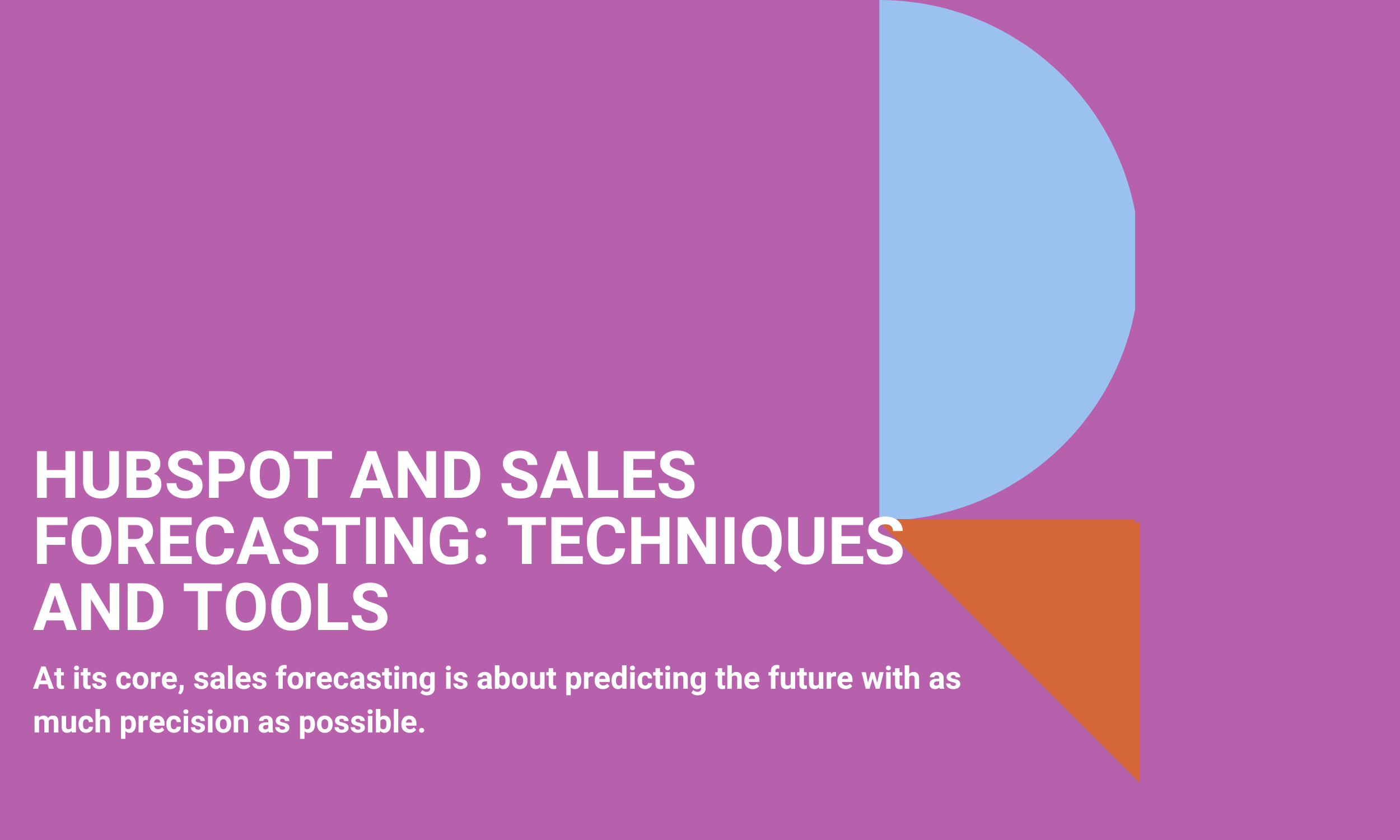HubSpot and Sales Forecasting: Techniques and Tools