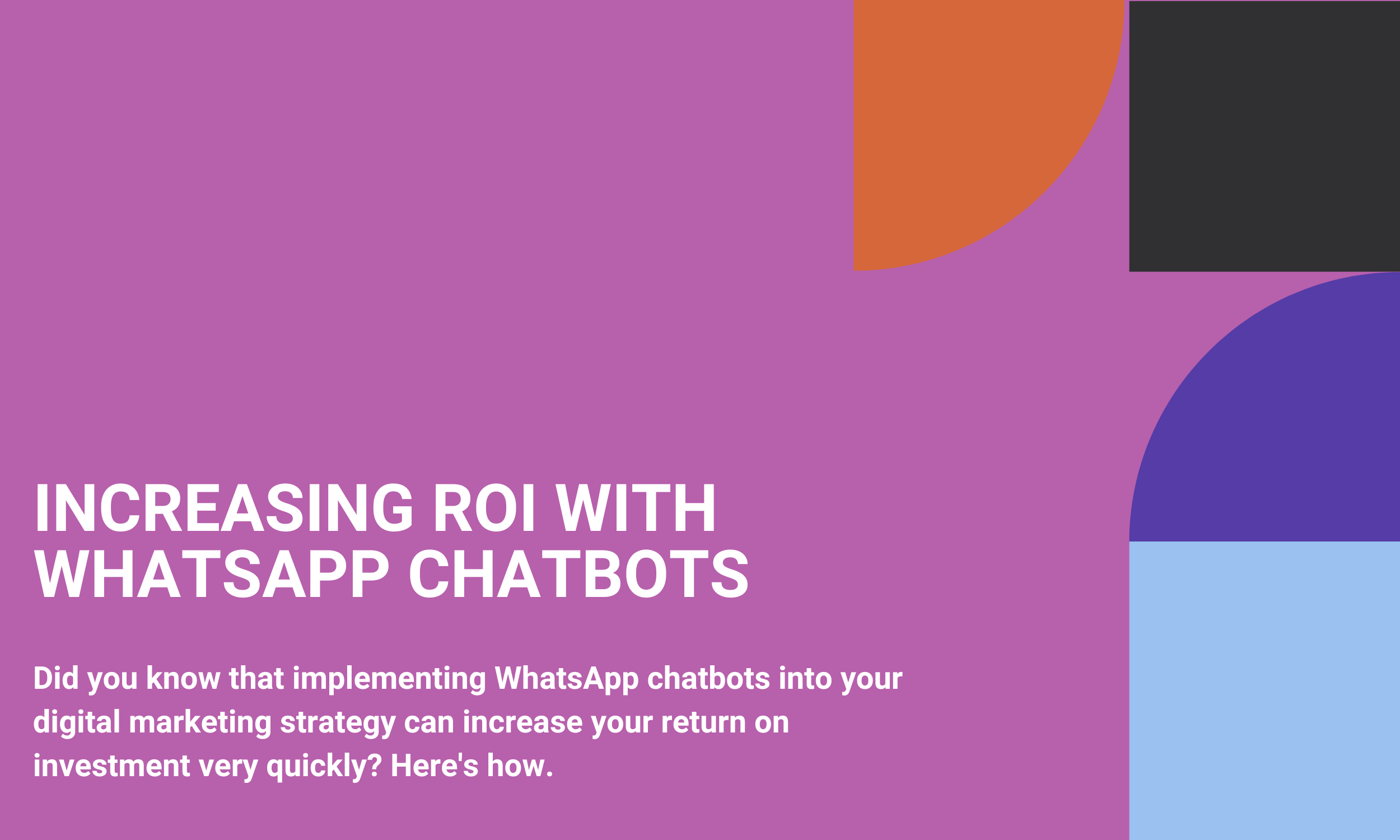 Increasing ROI With WhatsApp Chatbots