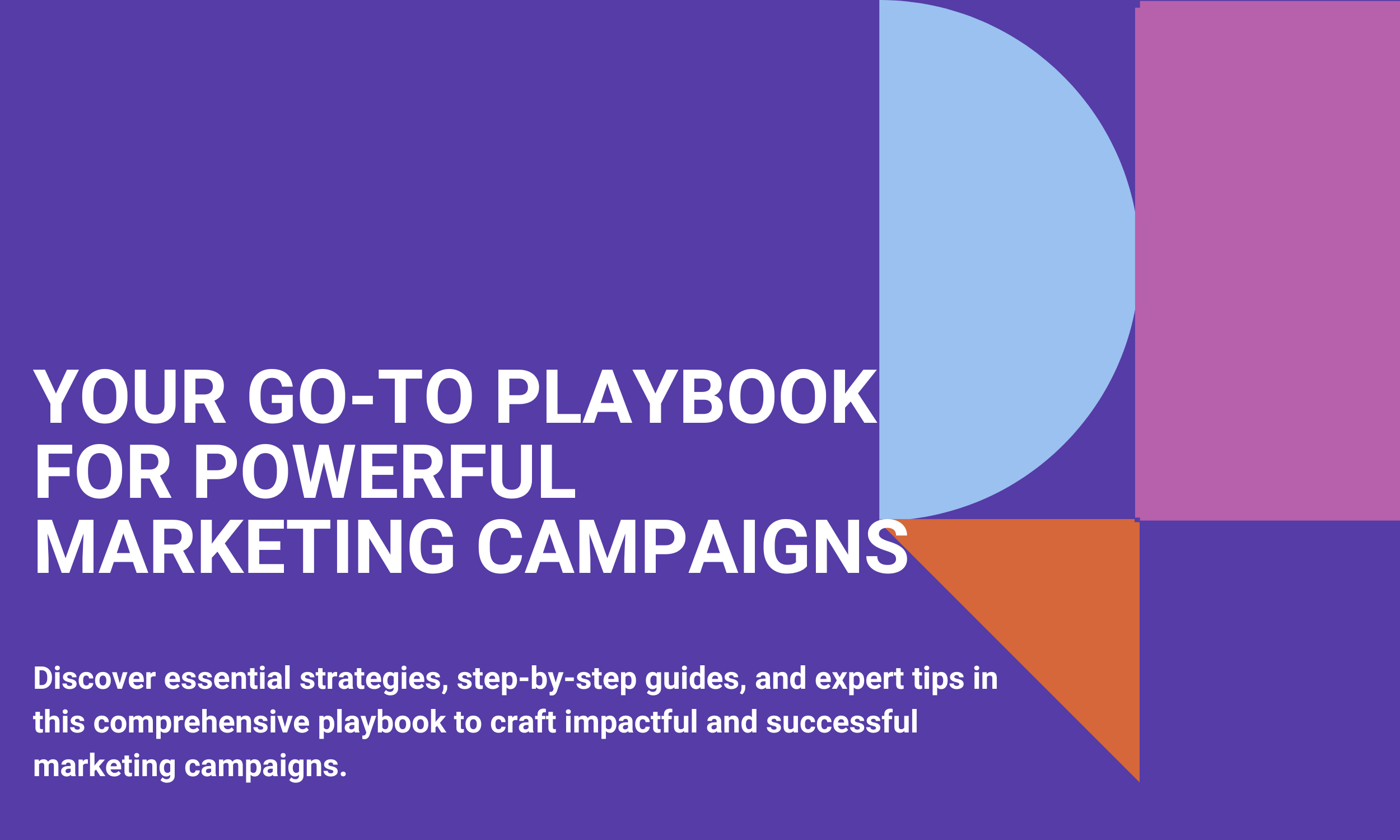 Your Go-To Playbook for Powerful Marketing Campaigns