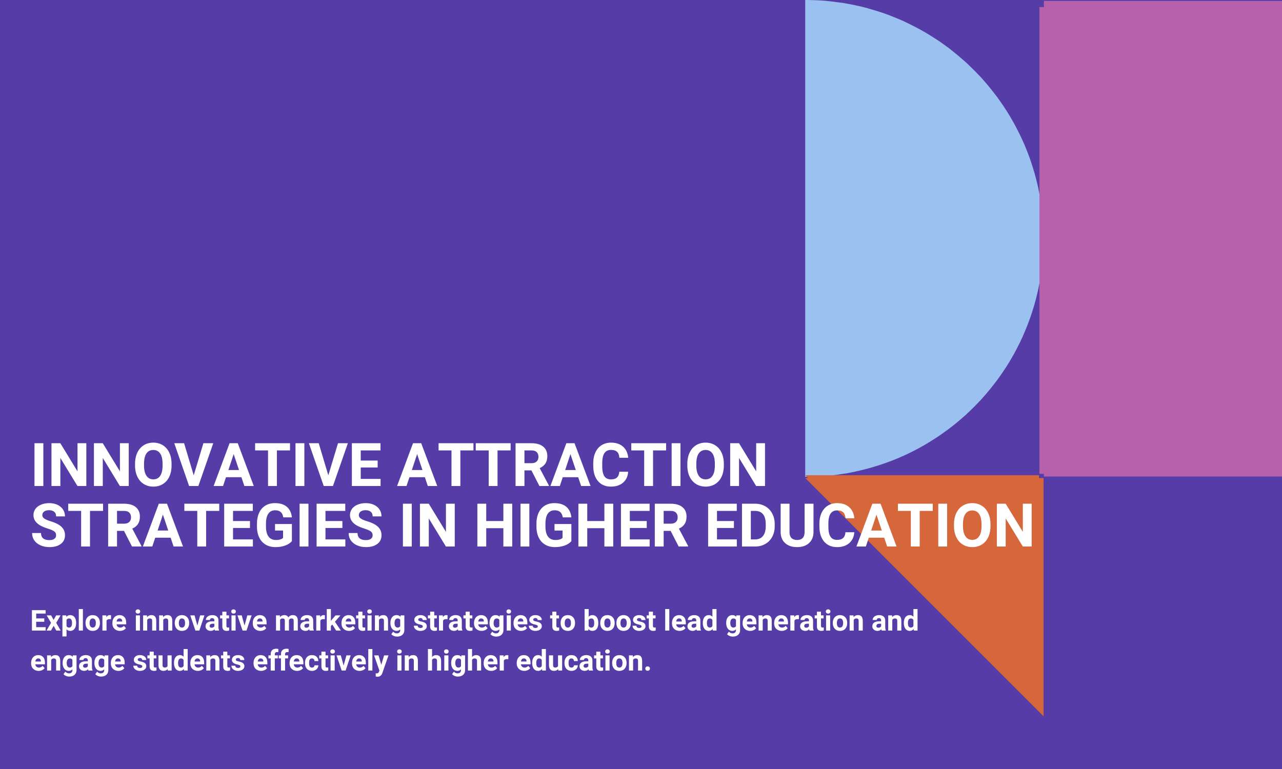 Innovative Attraction Strategies in Higher Education