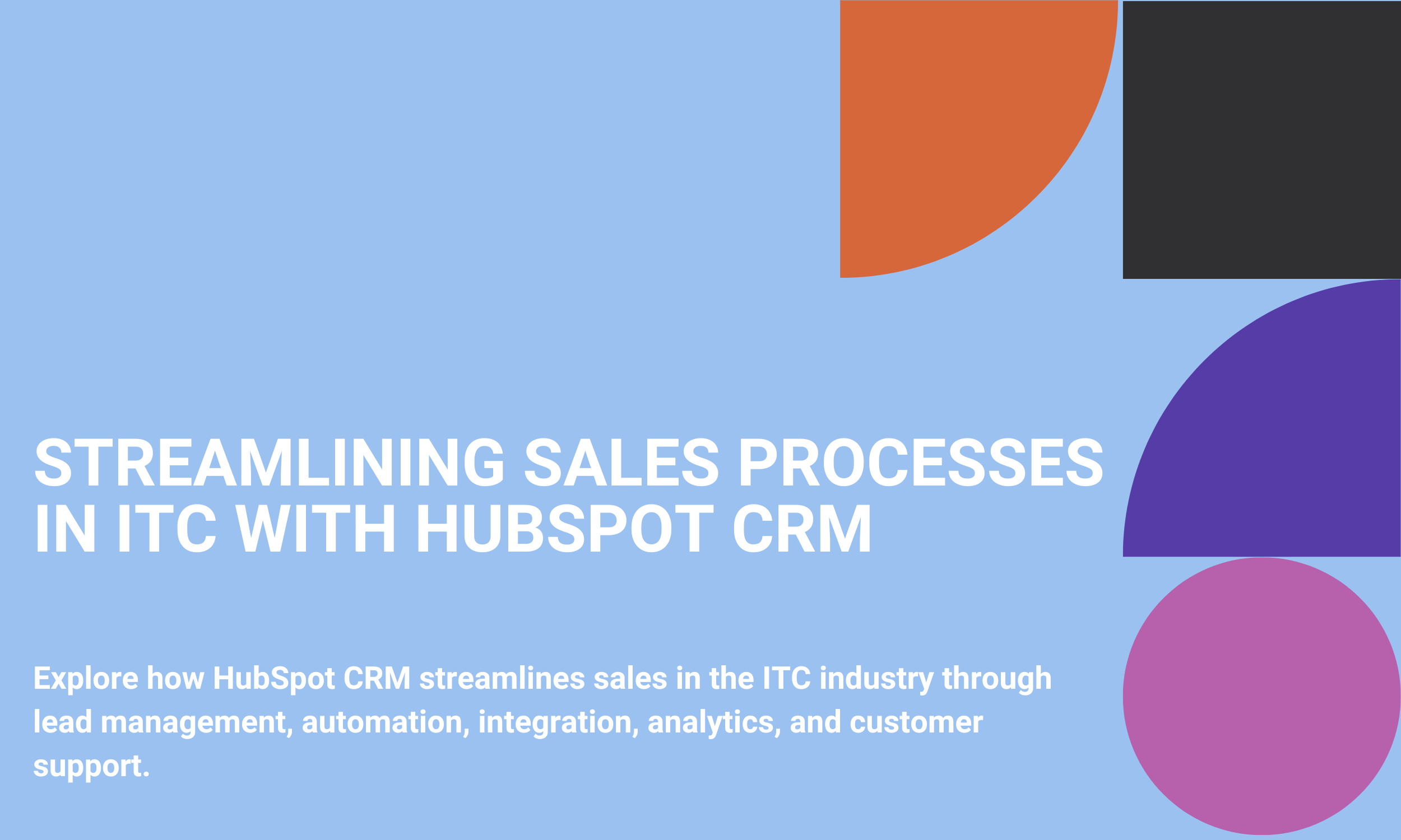 Streamlining Sales Processes in ITC with HubSpot CRM