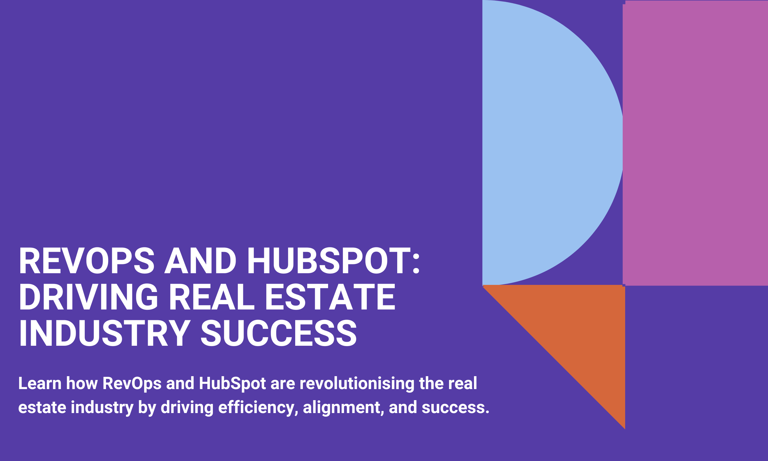 RevOps and HubSpot: Driving Real Estate Industry Success