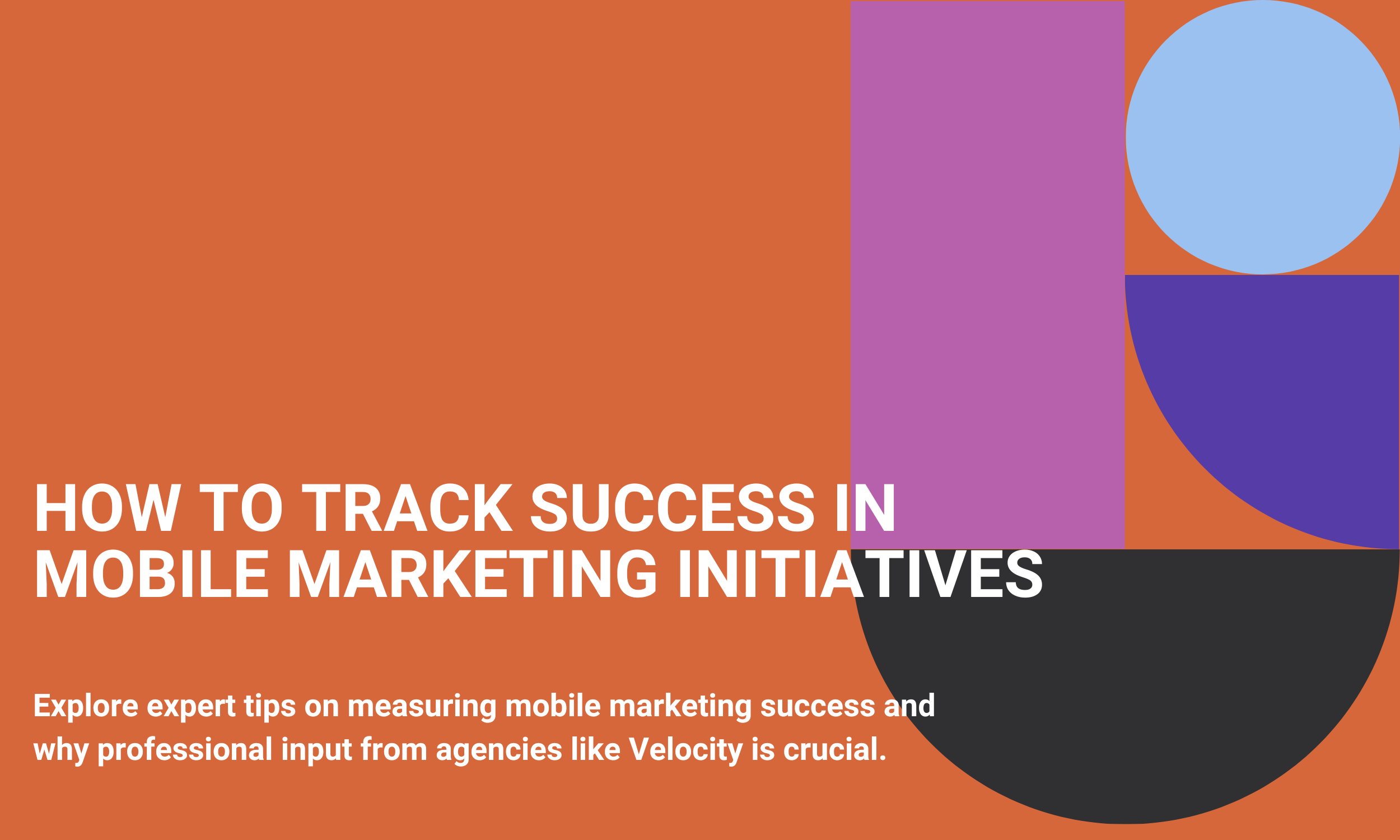 How To Track success in Mobile Marketing Initiatives