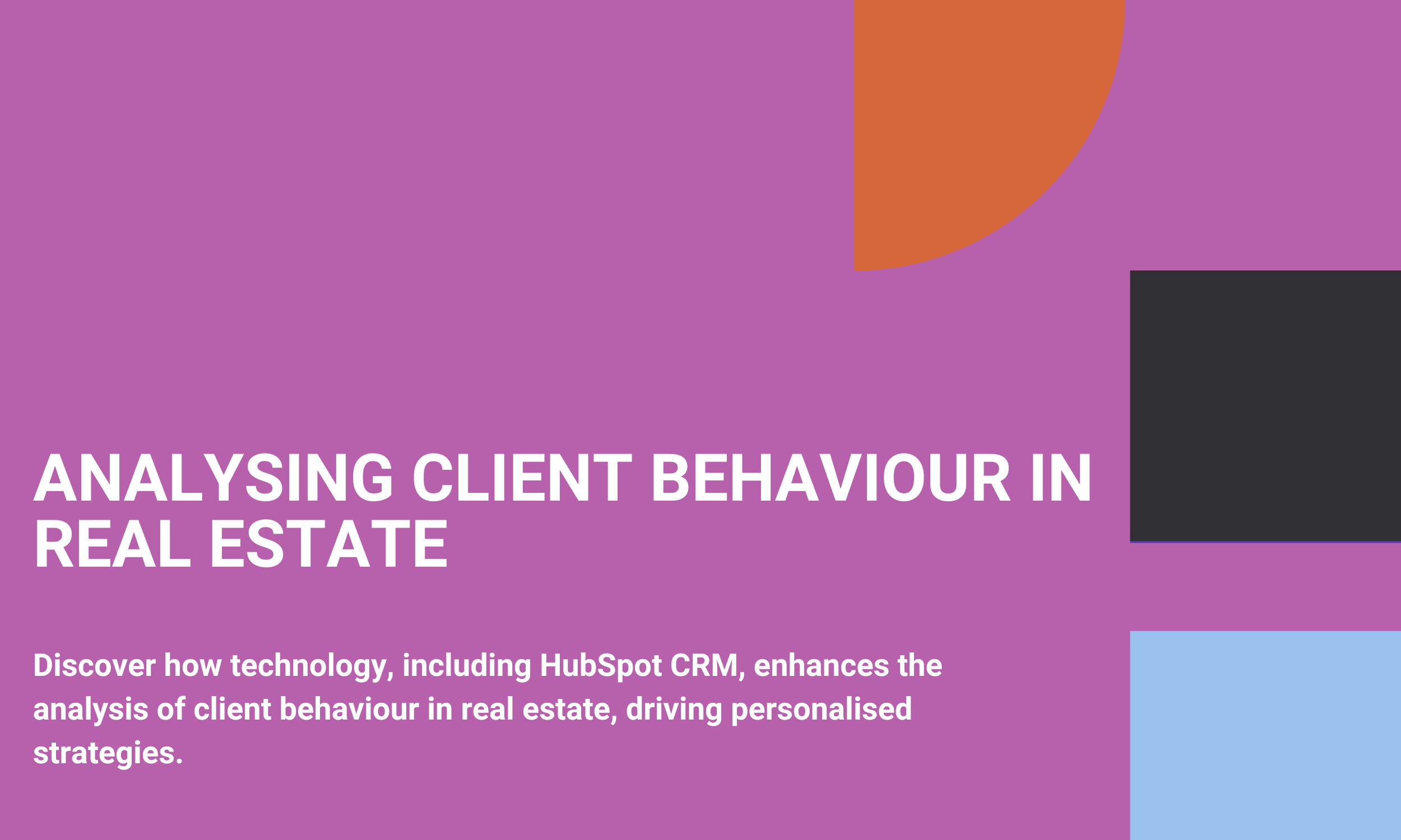Analysing Client Behaviour In Real Estate